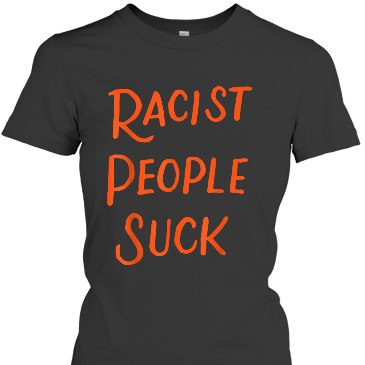 Racist People Suck Anti Racism Anti-Racist Equality Gifts T-Shirt