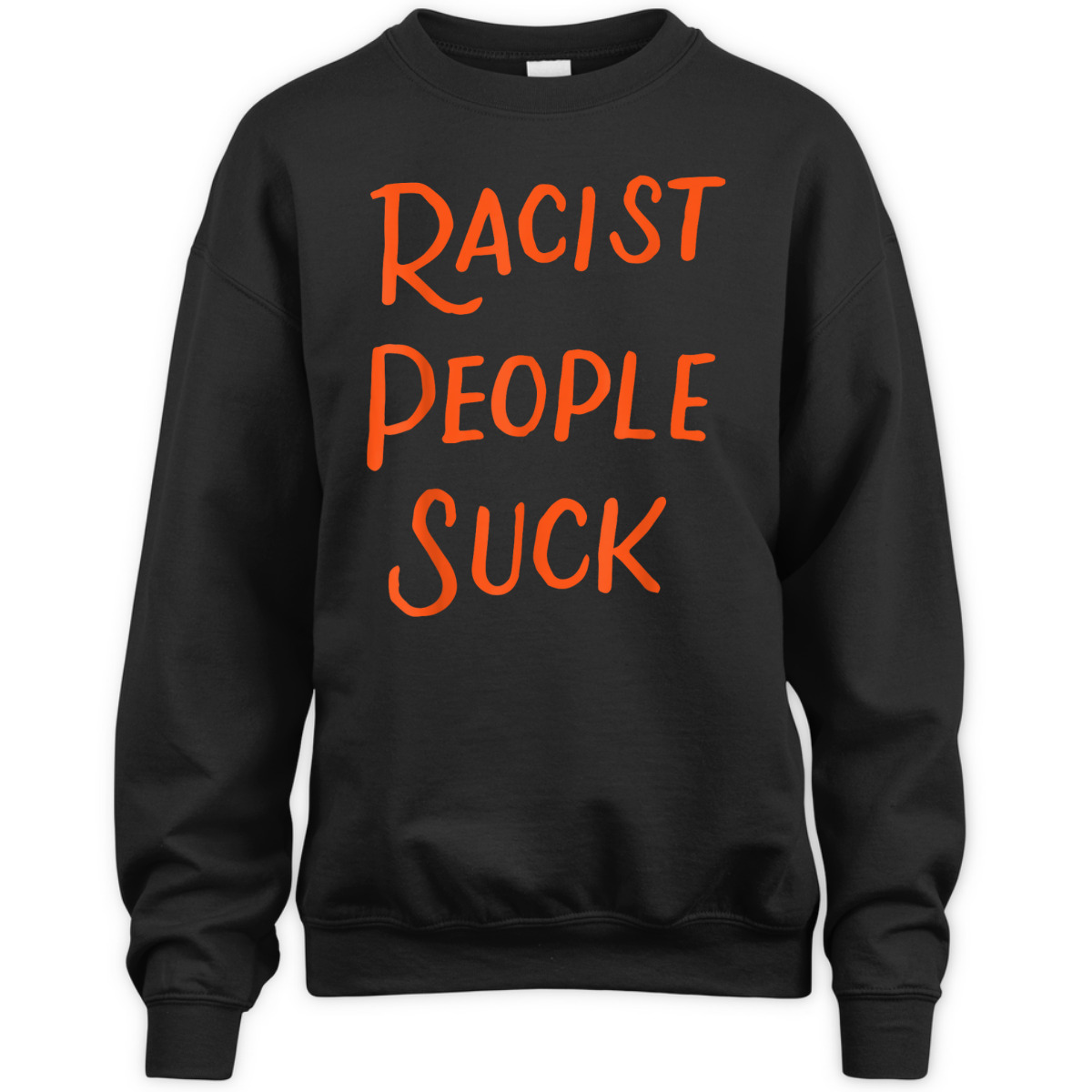 Racist People Suck Anti Racism Anti-Racist Equality Gifts T-Shirt
