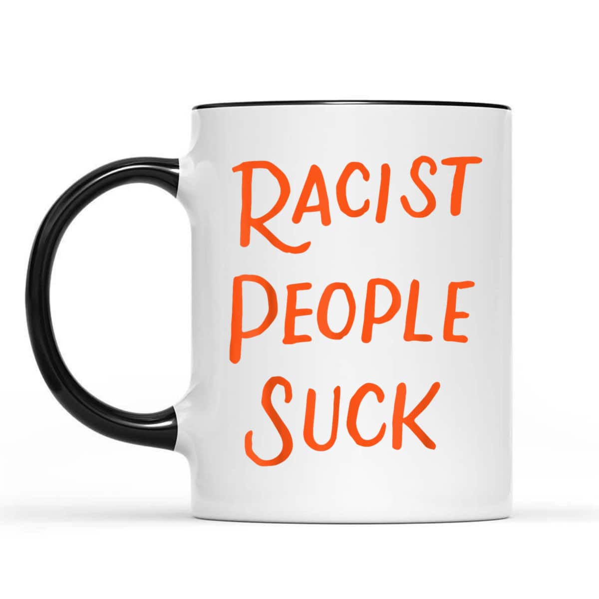 Racist People Suck Anti Racism Anti-Racist Equality Gifts T-Shirt
