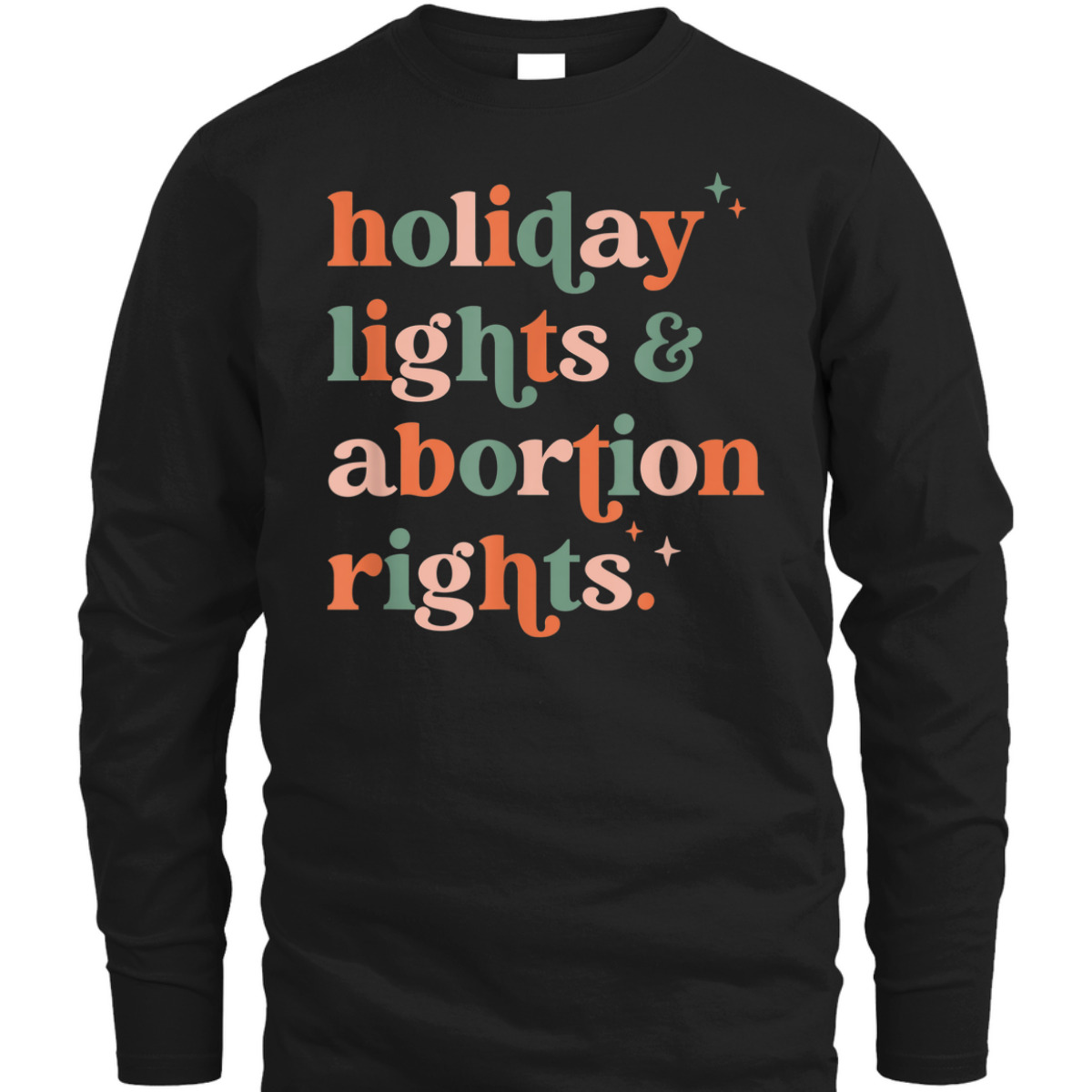 Retro Holiday Lights And Abortion Rights Pro Choice Feminist T-Shirt Retro Holiday Lights And Abortion Rights Pro Choice Feminist T-Shirt