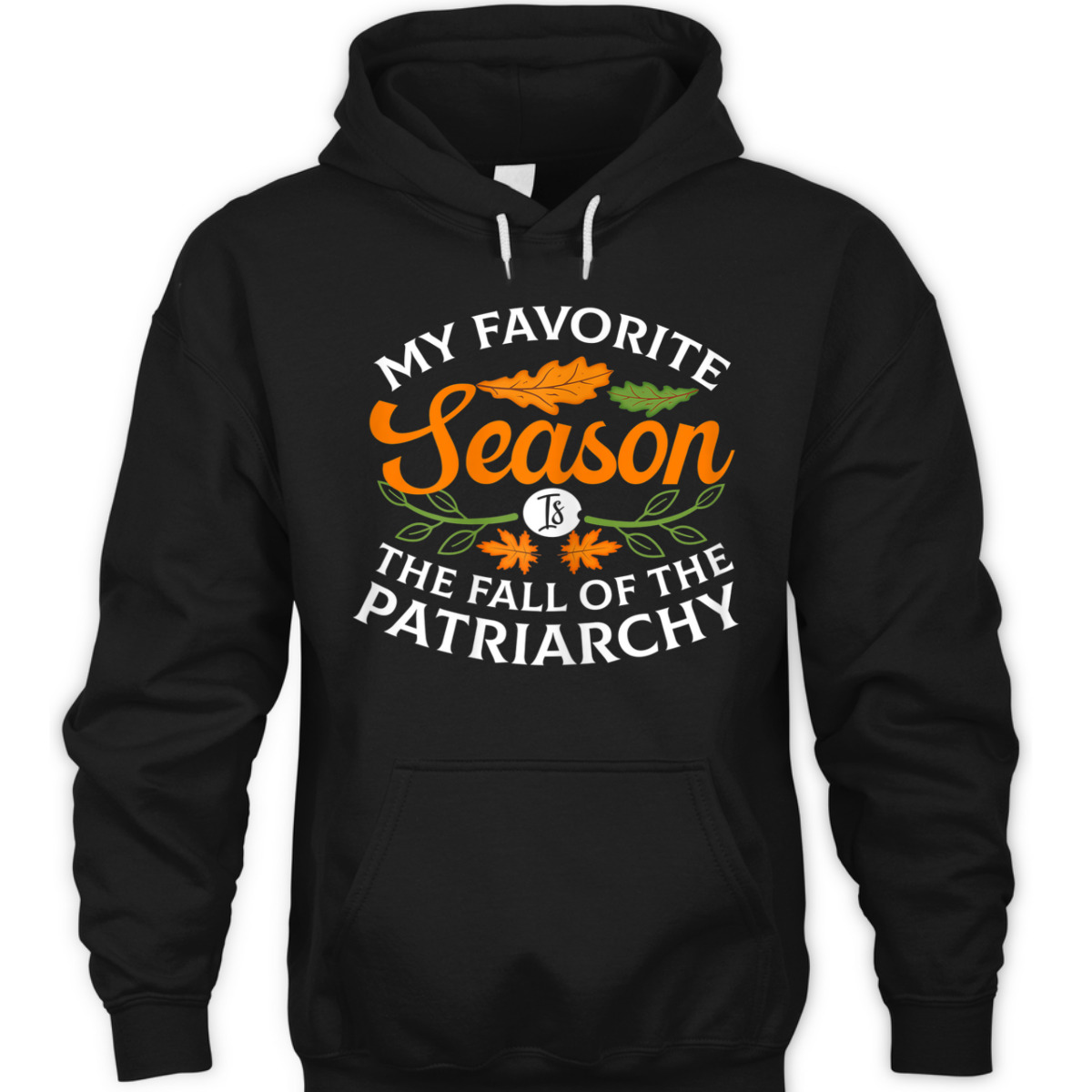 Womens My Favorite Season Is Fall Of The Patriarchy Feminist Autumn T-Shirt