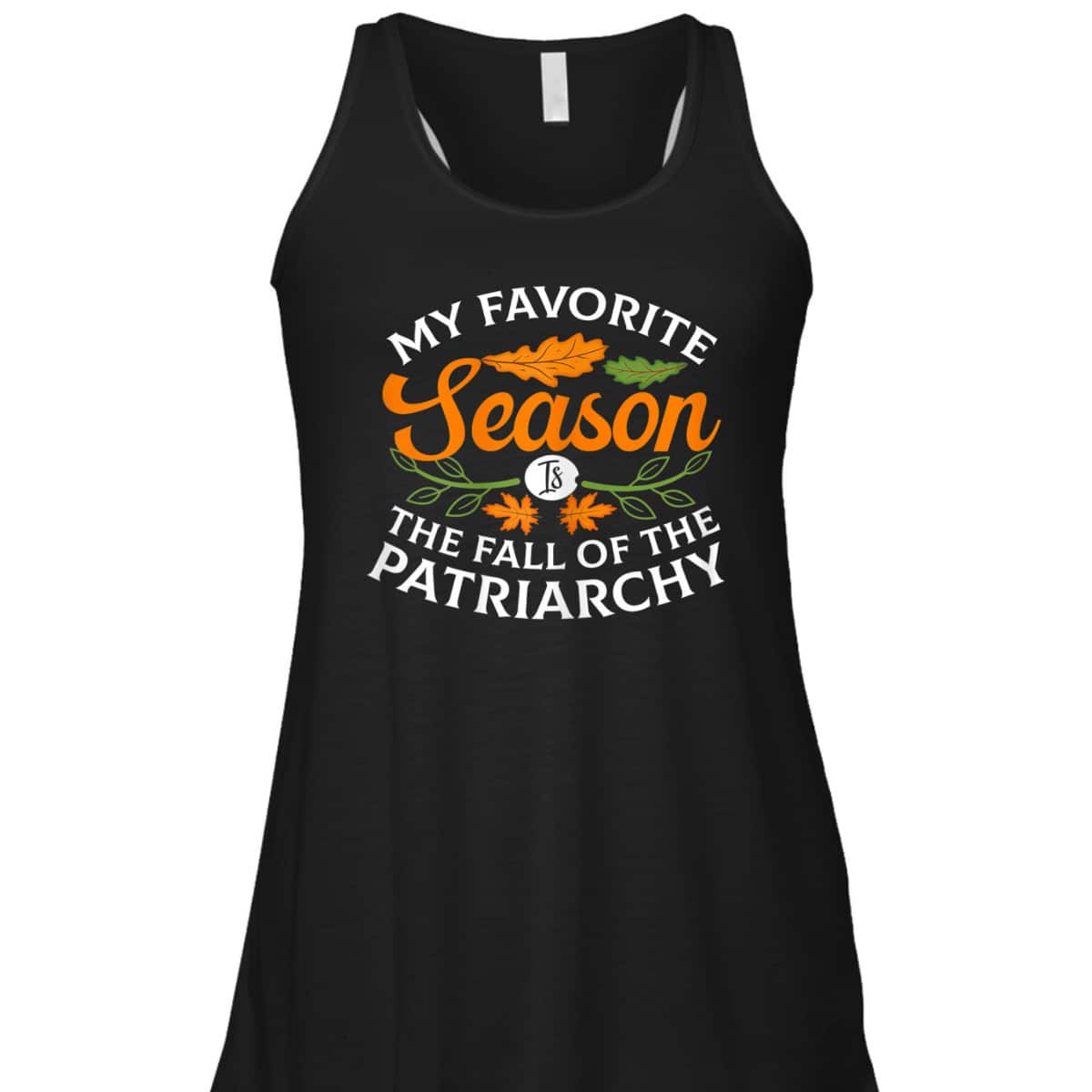 Womens My Favorite Season Is Fall Of The Patriarchy Feminist Autumn T-Shirt Womens My Favorite Season Is Fall Of The Patriarchy Feminist Autumn T-Shirt