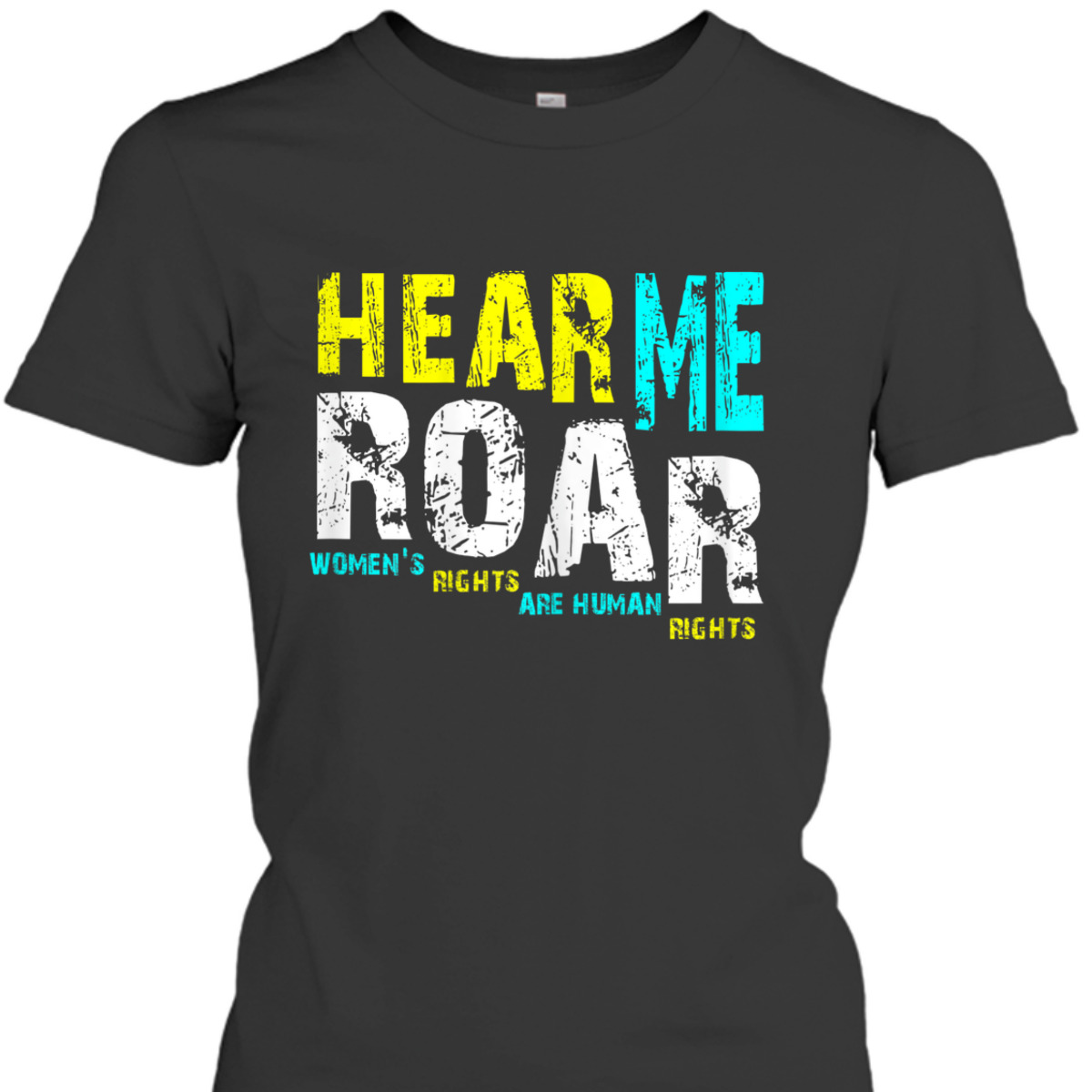 Womens Hear Me Roar I Am Women Feminist Gift T-Shirt Womens Hear Me Roar I Am Women Feminist Gift T-Shirt