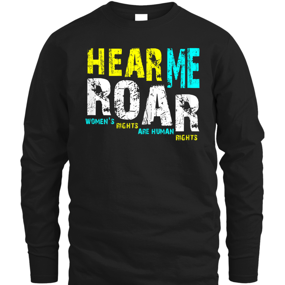Womens Hear Me Roar I Am Women Feminist Gift T-Shirt Womens Hear Me Roar I Am Women Feminist Gift T-Shirt