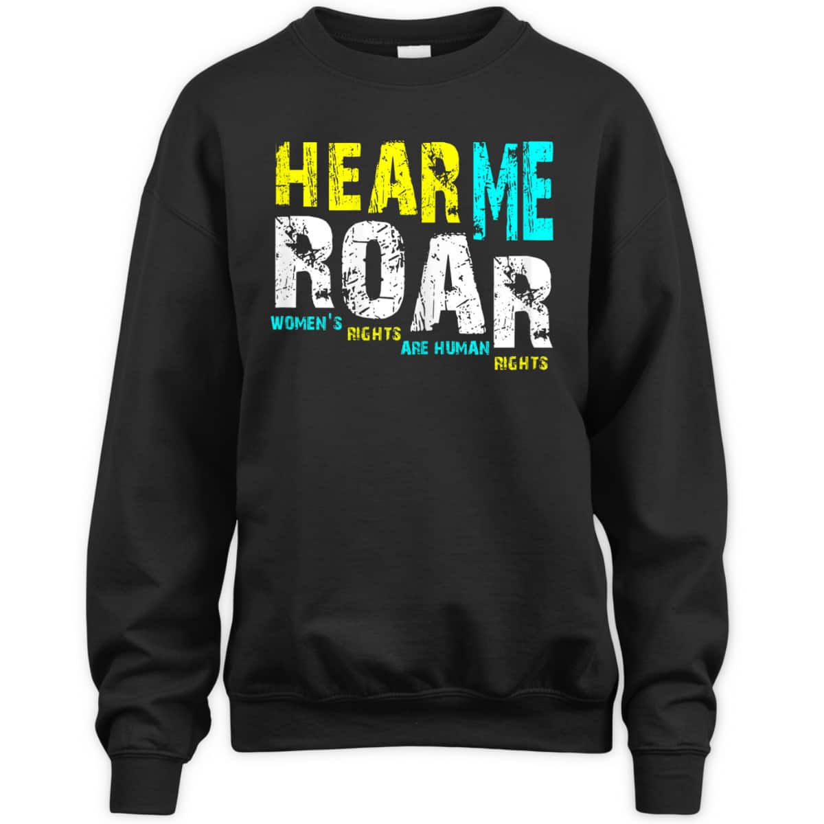 Womens Hear Me Roar I Am Women Feminist Gift T-Shirt Womens Hear Me Roar I Am Women Feminist Gift T-Shirt