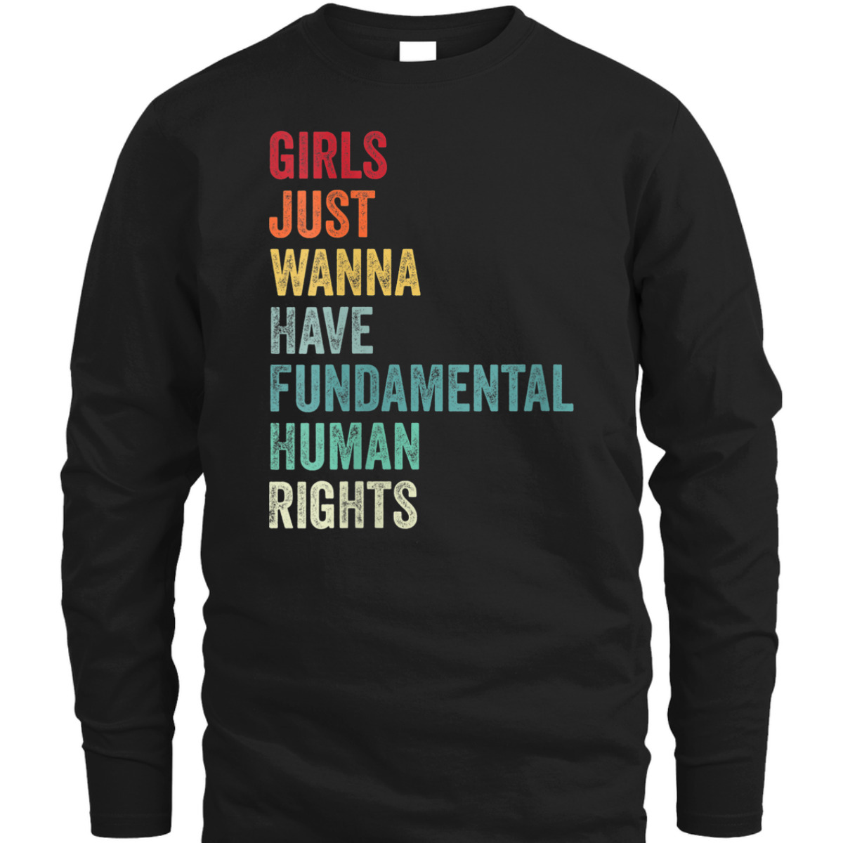 Womens Equality - Girls Just Wanna Have Fundamental Human Rights T-Shirt Womens Equality - Girls Just Wanna Have Fundamental Human Rights T-Shirt