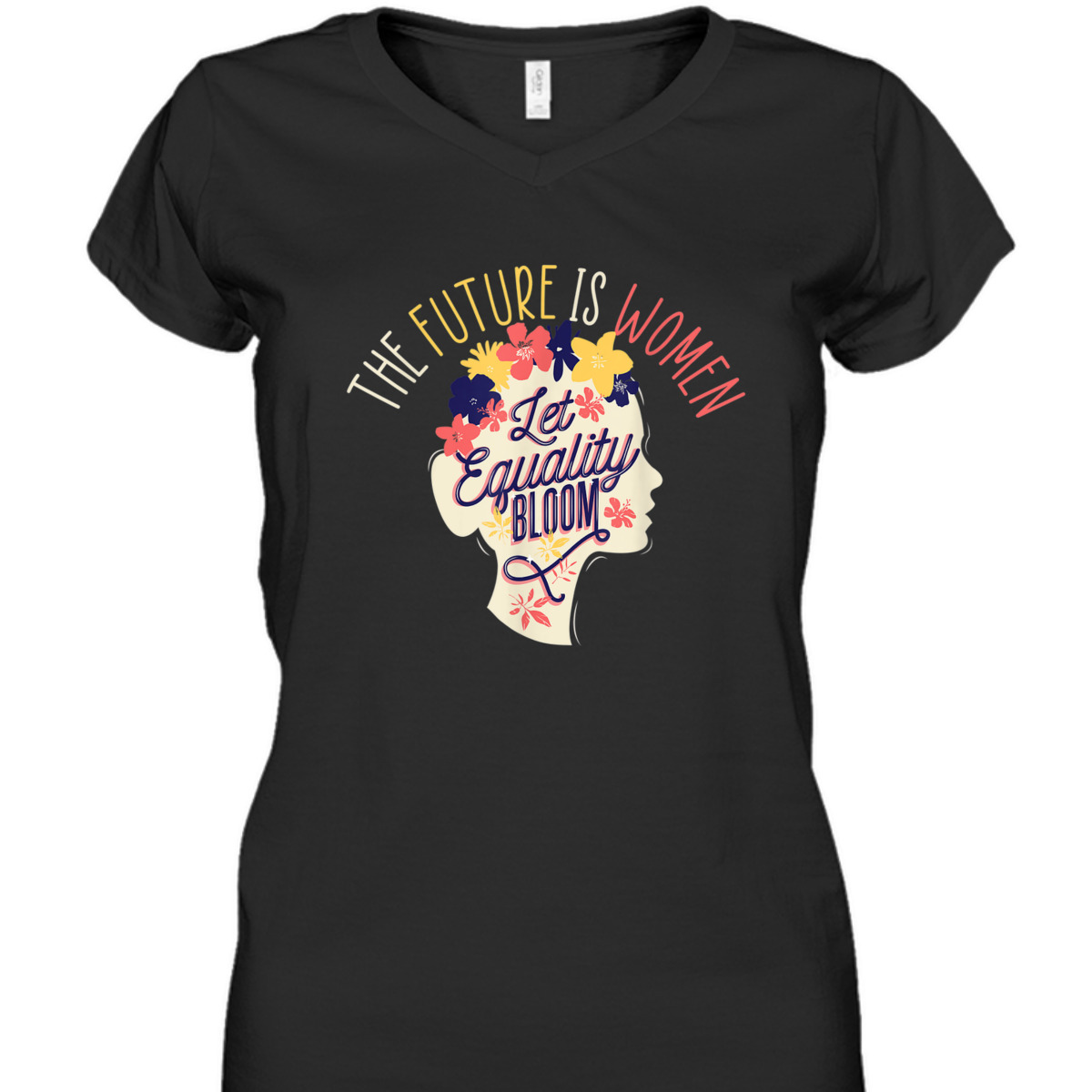 Let Equality Bloom The Future Is Women Female Empowerment T-Shirt Let Equality Bloom The Future Is Women Female Empowerment T-Shirt