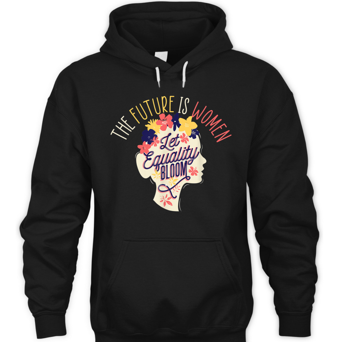 Let Equality Bloom The Future Is Women Female Empowerment T-Shirt Let Equality Bloom The Future Is Women Female Empowerment T-Shirt