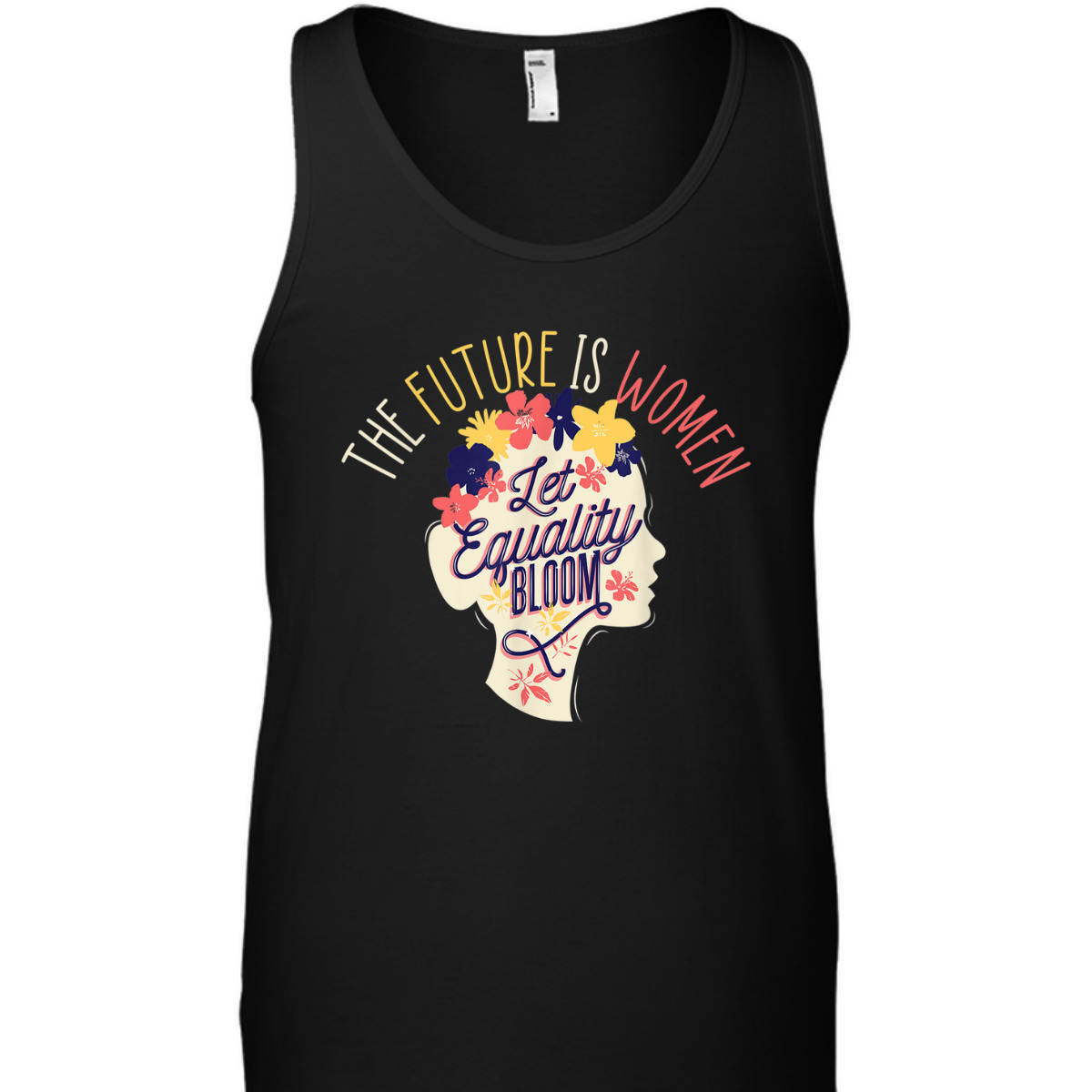 Let Equality Bloom The Future Is Women Female Empowerment T-Shirt Let Equality Bloom The Future Is Women Female Empowerment T-Shirt