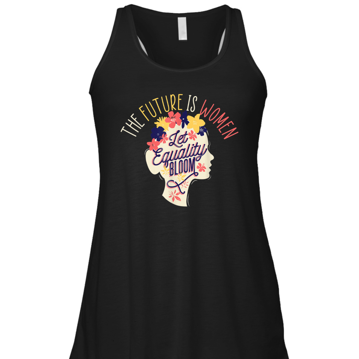 Let Equality Bloom The Future Is Women Female Empowerment T-Shirt