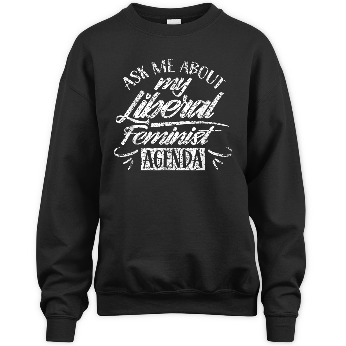 Ask Me About My Liberal Feminist Agenda Female Feminism T-Shirt