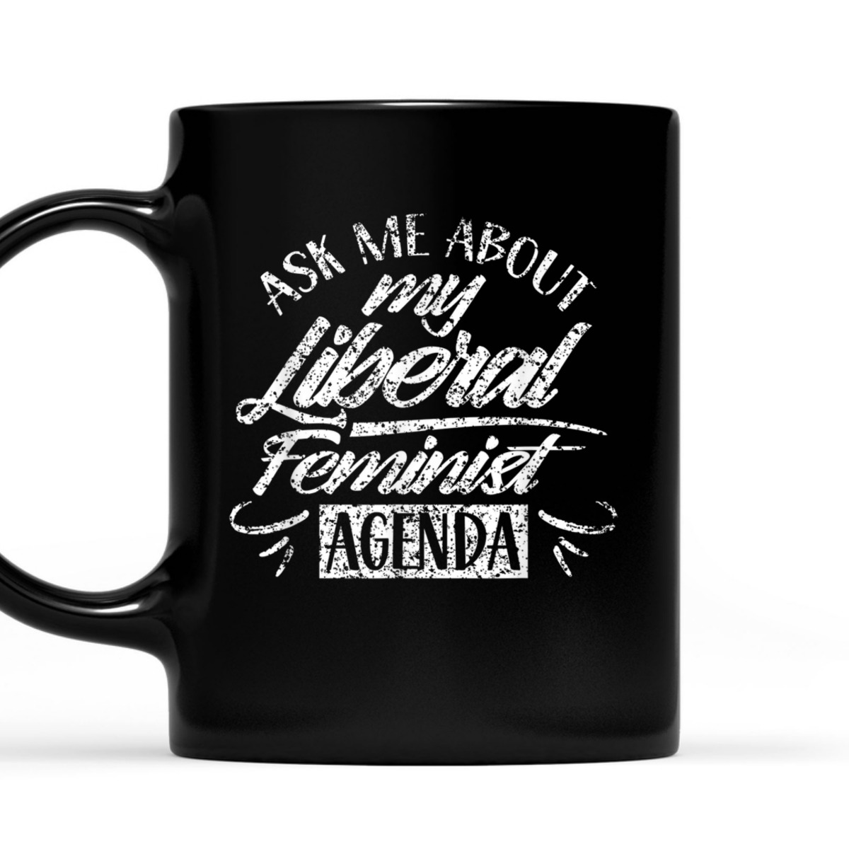 Ask Me About My Liberal Feminist Agenda Female Feminism T-Shirt Ask Me About My Liberal Feminist Agenda Female Feminism T-Shirt