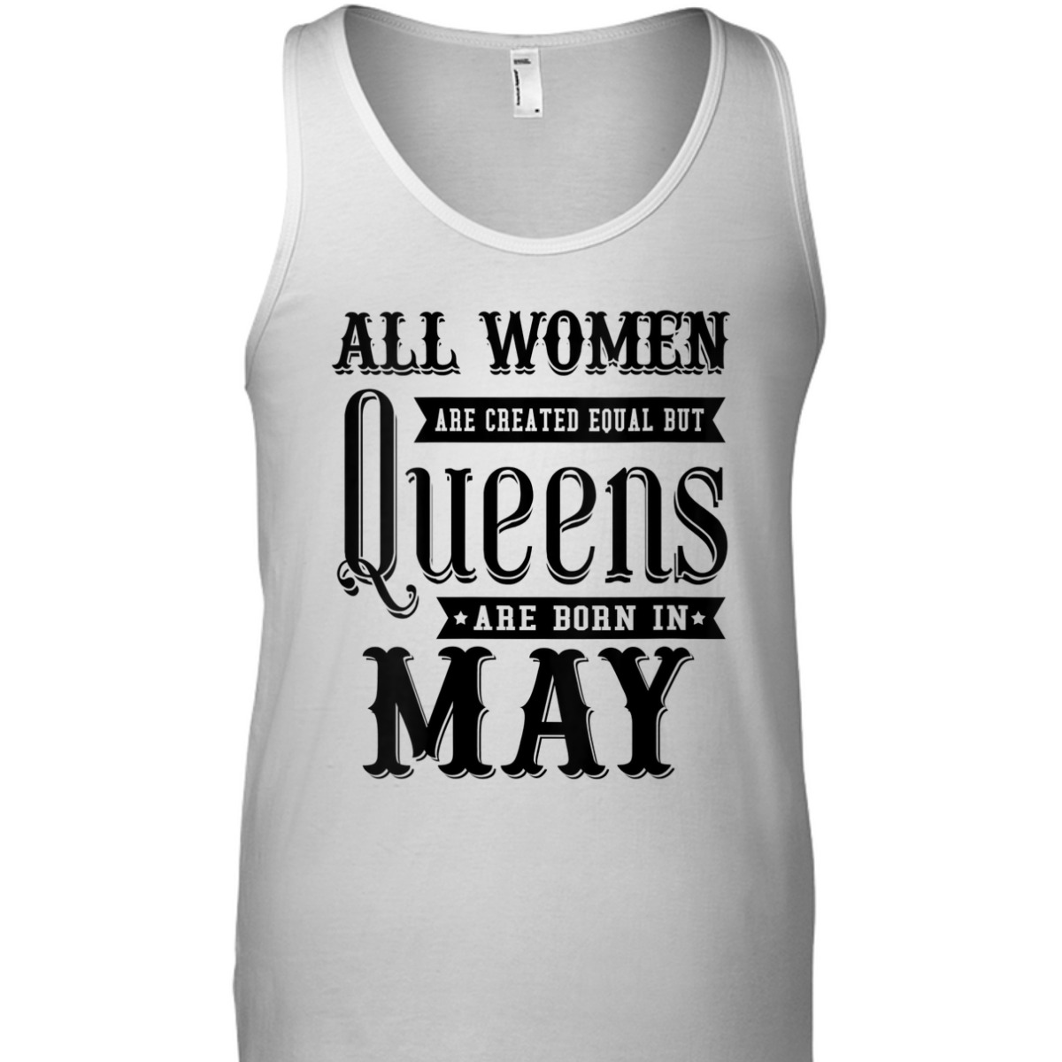 Womens All Women Are Created Equal But Queens Are Born In May T-Shirt Womens All Women Are Created Equal But Queens Are Born In May T-Shirt