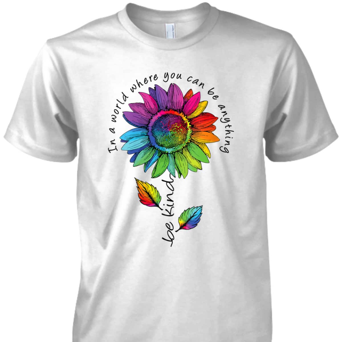 Womens LGBTQ Rainbow Sunflower World Flower Pride Be Equality Kind T-Shirt