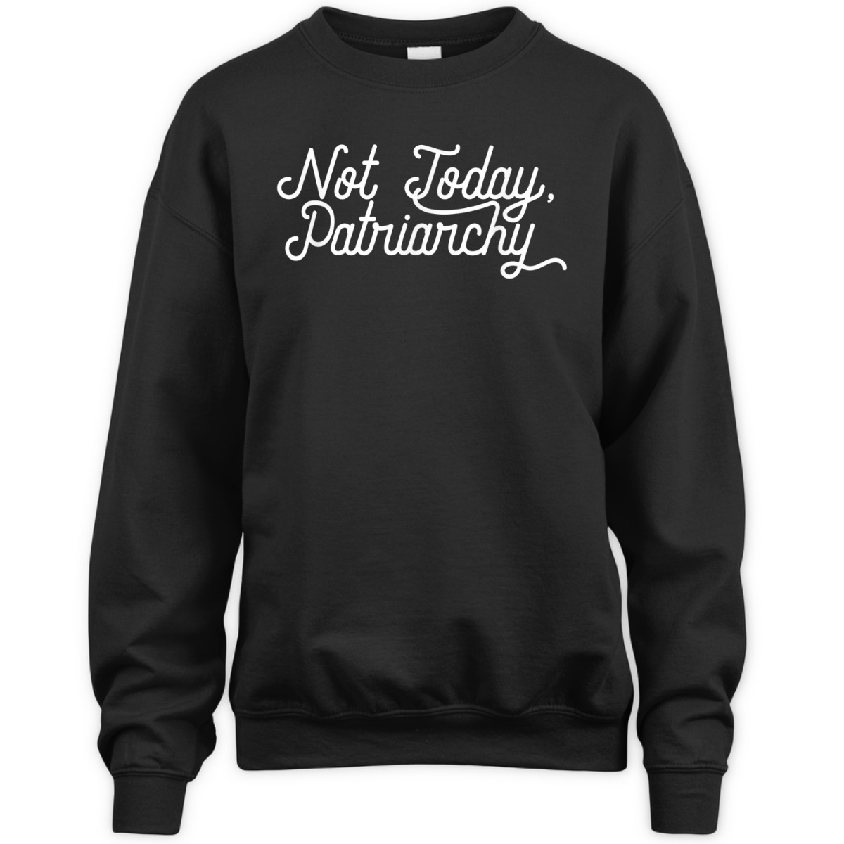 NOT TODAY, PATRIARCHY Funny Feminist Meme T-Shirt NOT TODAY, PATRIARCHY Funny Feminist Meme T-Shirt