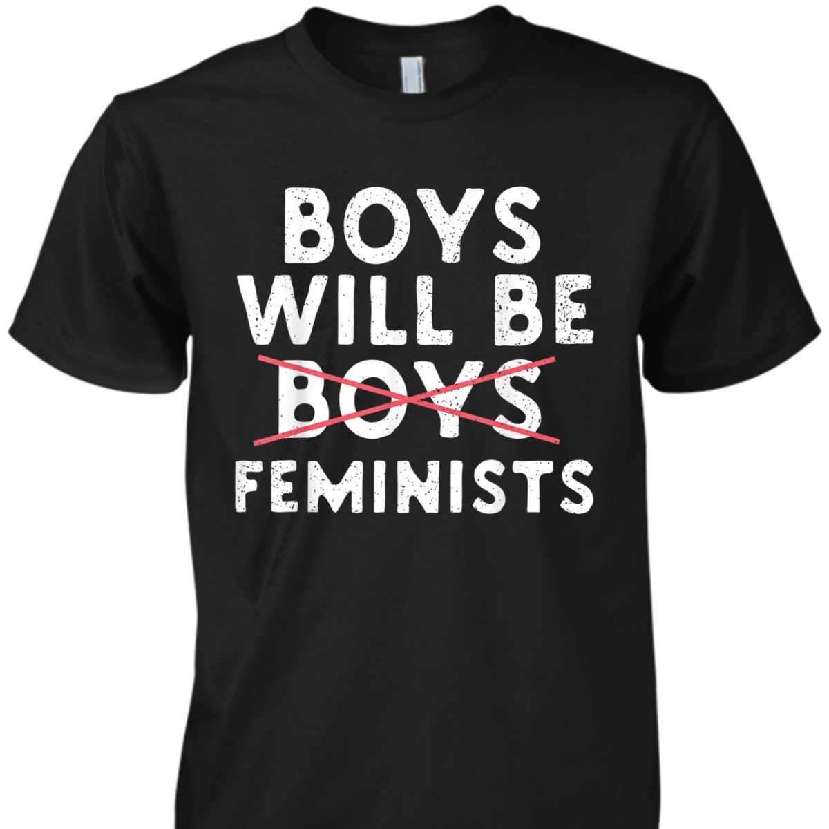 Boys Will Be Feminists Gender Equality Male Feminist T-Shirt