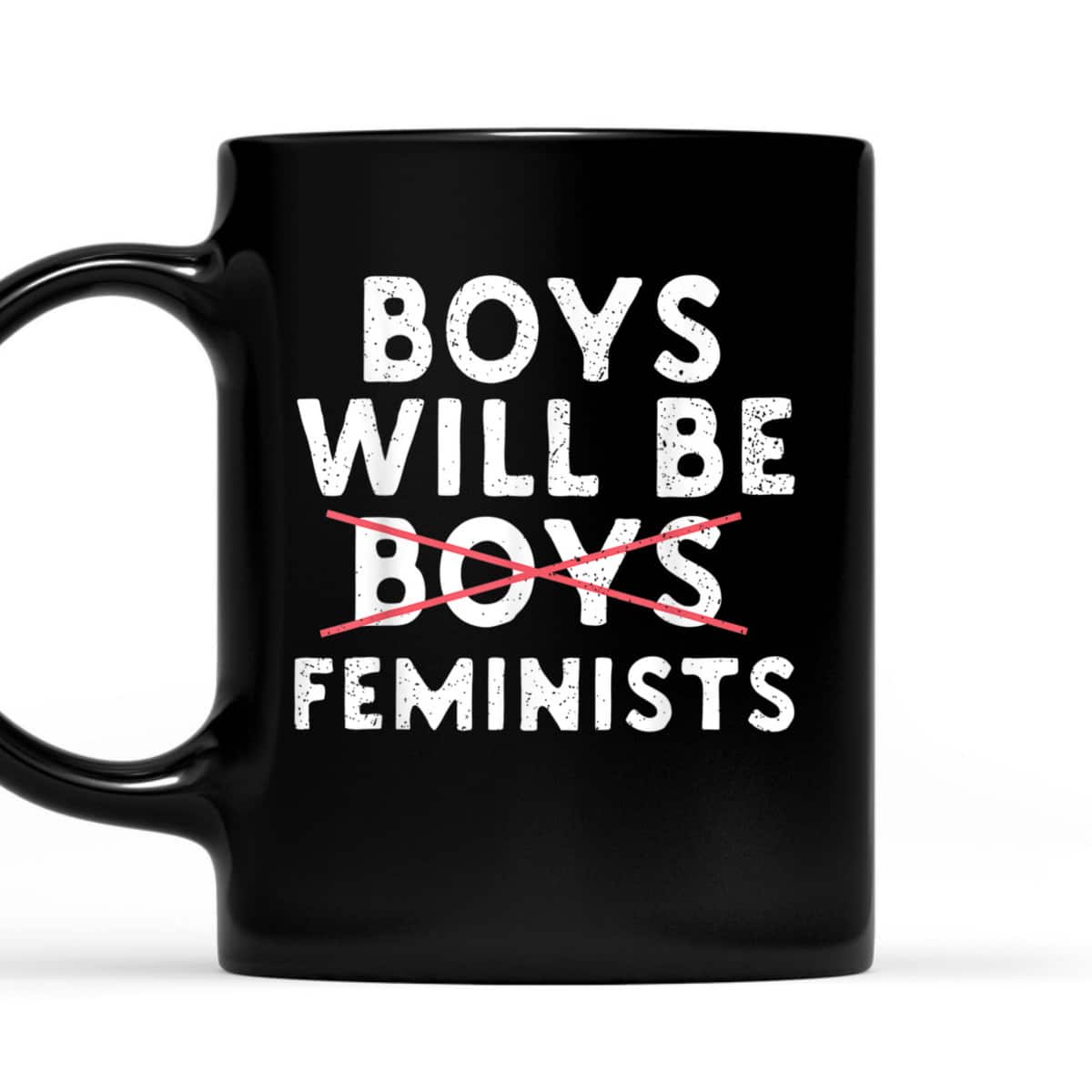 Boys Will Be Feminists Gender Equality Male Feminist T-Shirt Boys Will Be Feminists Gender Equality Male Feminist T-Shirt
