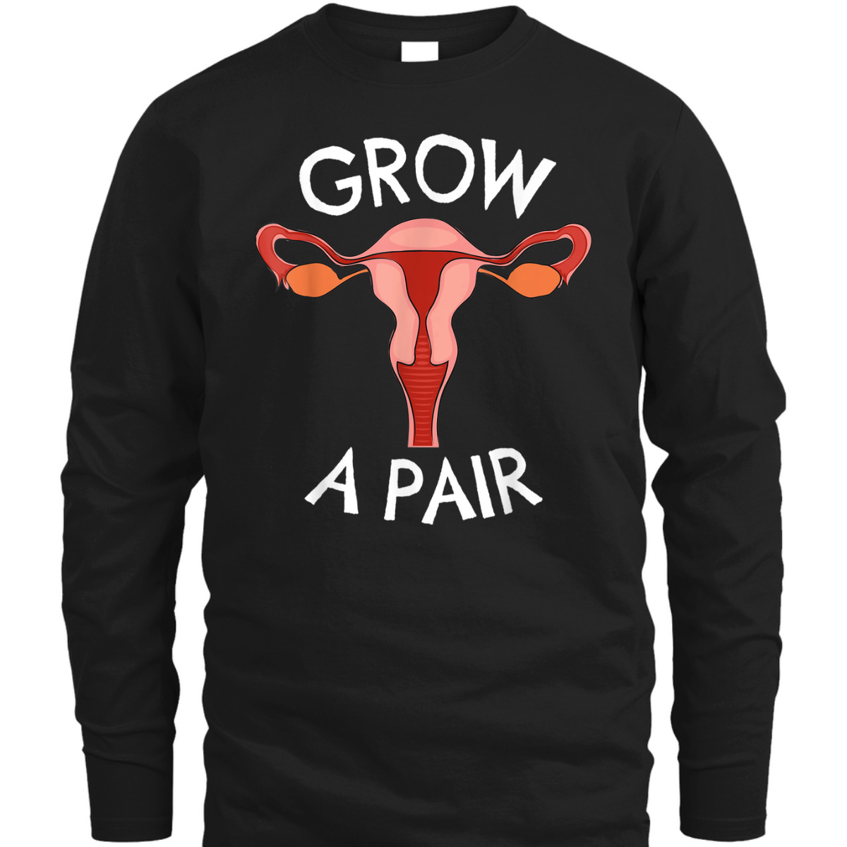 Grow A Pair Ovaries Feminist Feminist Quote T-Shirt