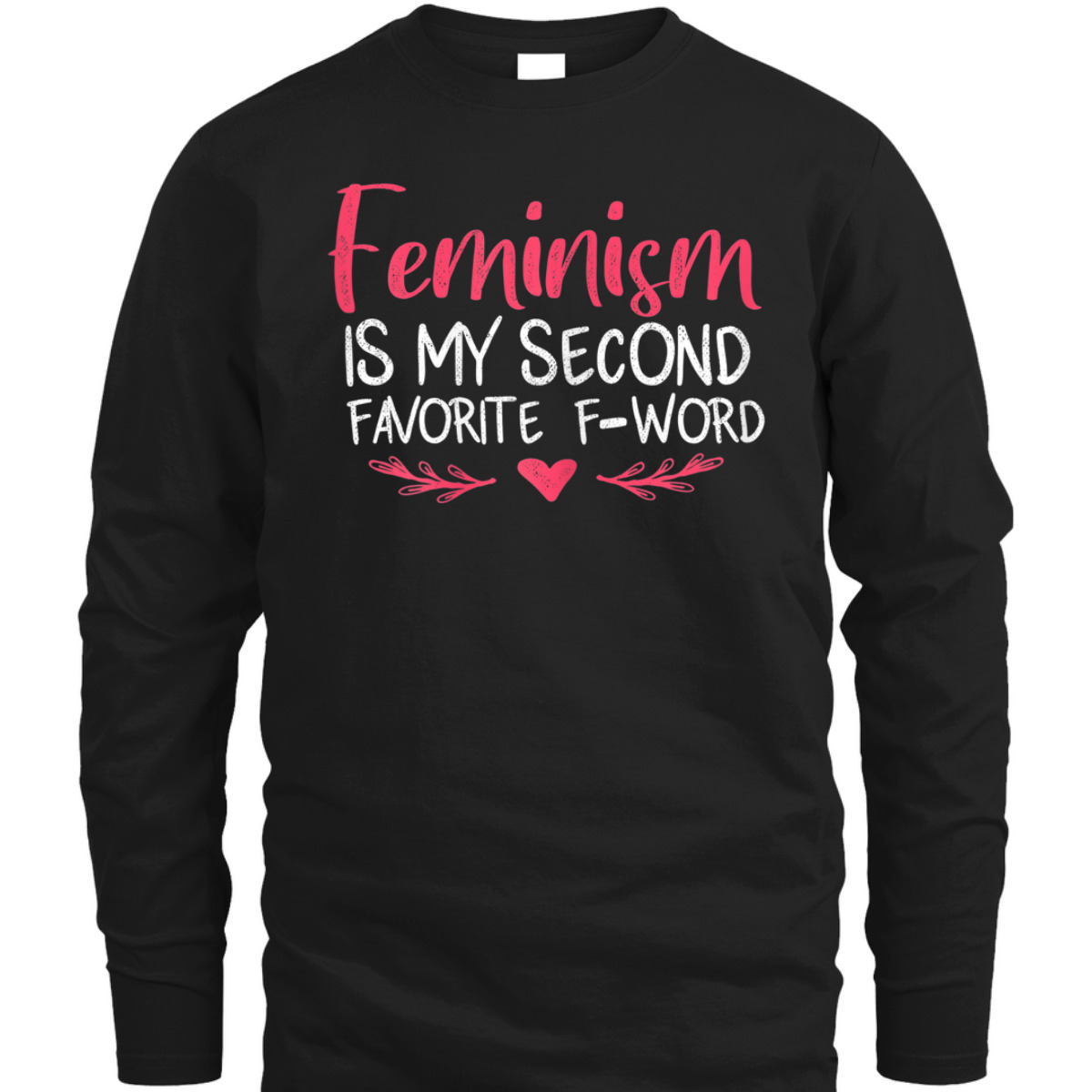 Womens Feminism Is My Second Favorite F Word For T-Shirt Womens Feminism Is My Second Favorite F Word For T-Shirt