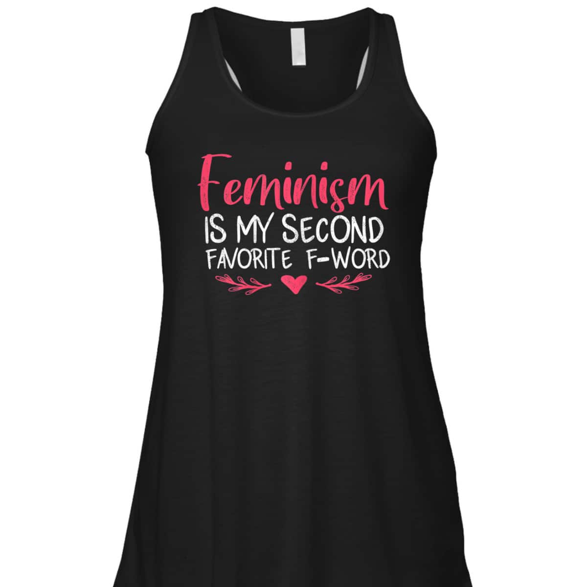 Womens Feminism Is My Second Favorite F Word For T-Shirt Womens Feminism Is My Second Favorite F Word For T-Shirt