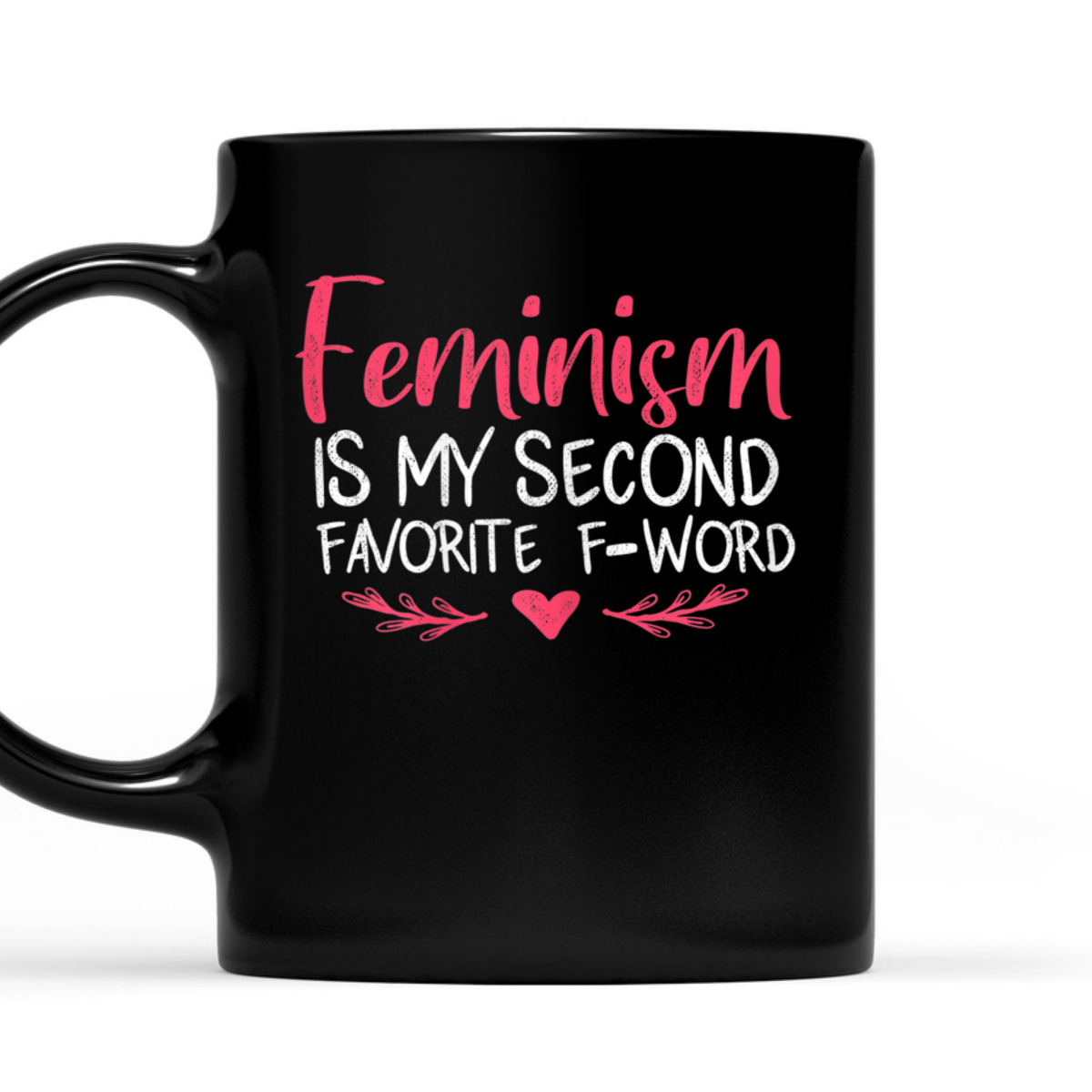 Womens Feminism Is My Second Favorite F Word For T-Shirt