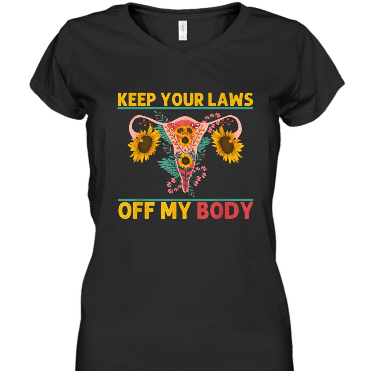 Laws Off My Body Abortion Feminism Pro Choice Women Rights T-Shirt Laws Off My Body Abortion Feminism Pro Choice Women Rights T-Shirt