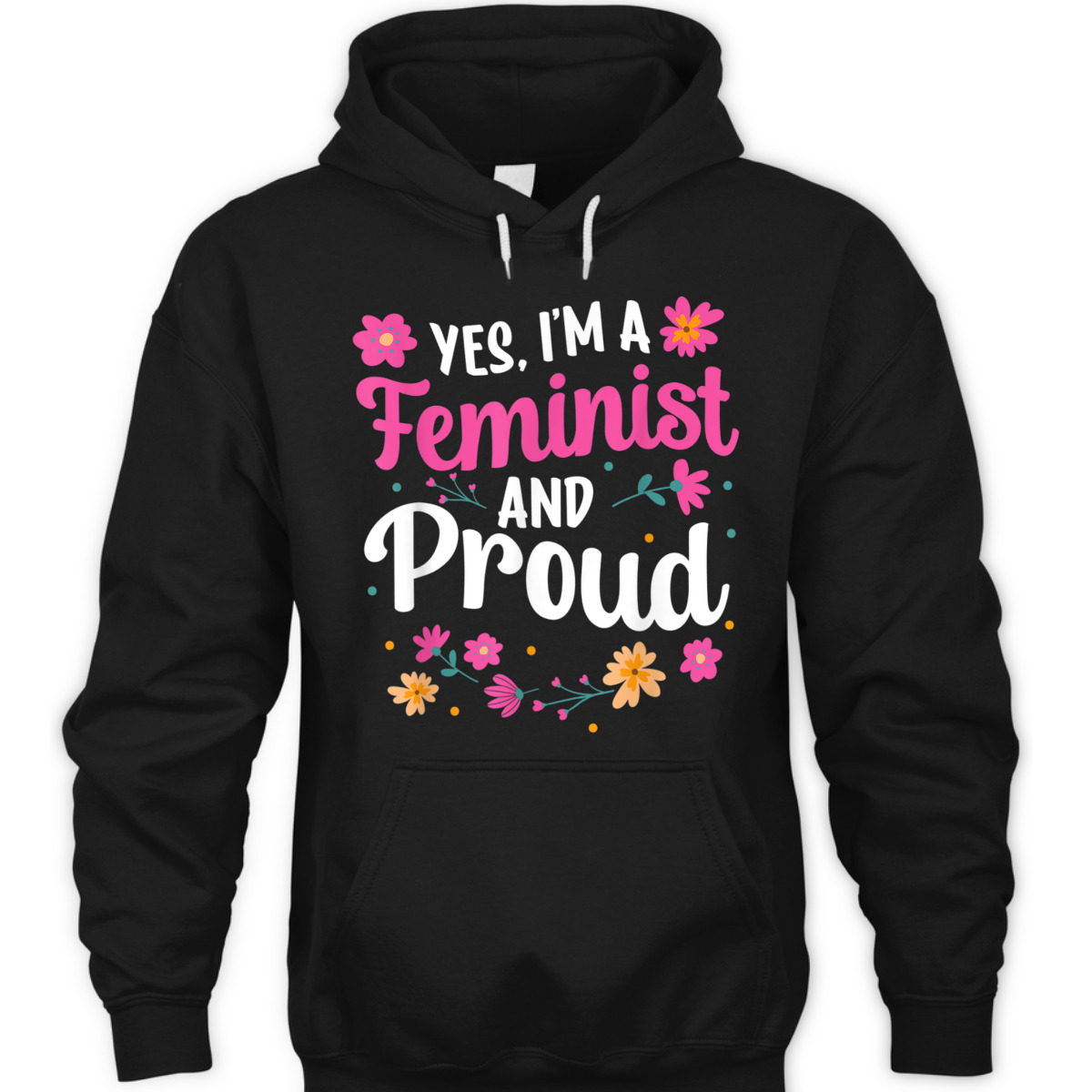Yes I'm A Feminist And Proud Womens Rights Female Feminism T-Shirt Yes I'm A Feminist And Proud Womens Rights Female Feminism T-Shirt
