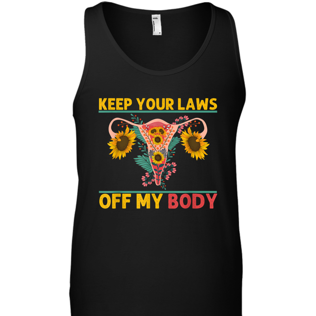 Laws Off My Body Abortion Feminism Pro Choice Women Rights T-Shirt