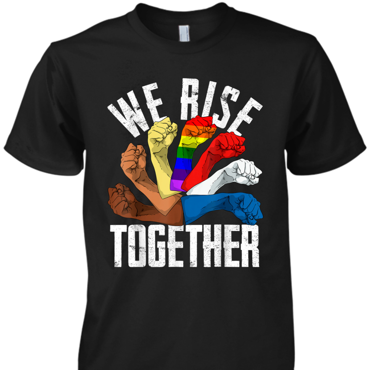 We Rise Together Equality & Social Justice Rights Unity Gift T-Shirt We Rise Together Equality & Social Justice Rights Unity Gift T-Shirt