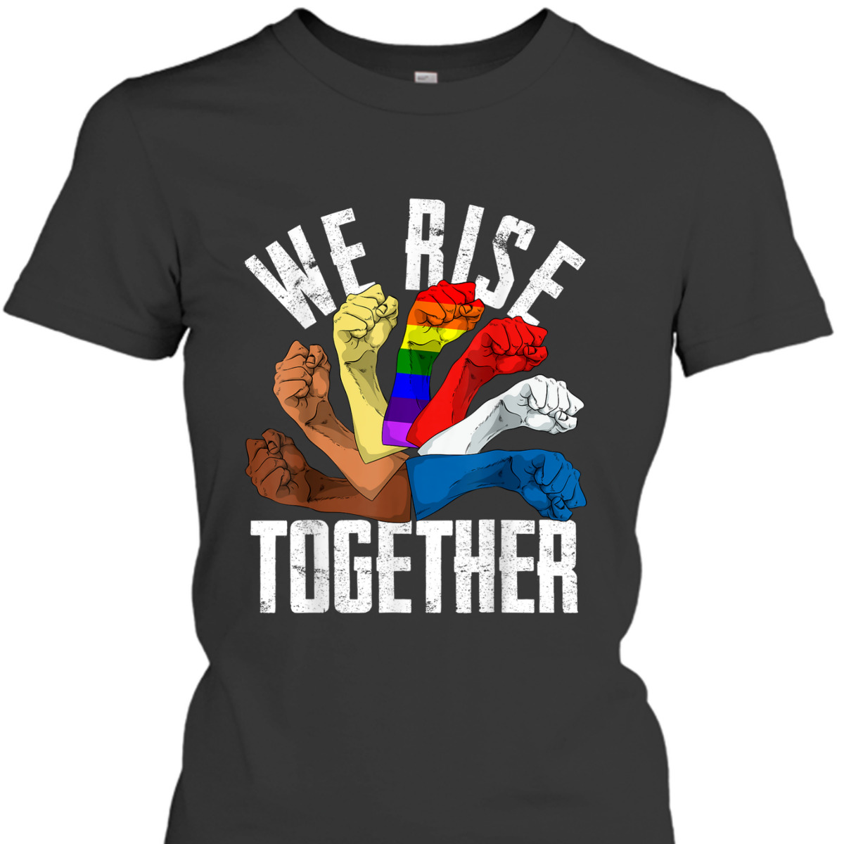 We Rise Together Equality & Social Justice Rights Unity Gift T-Shirt