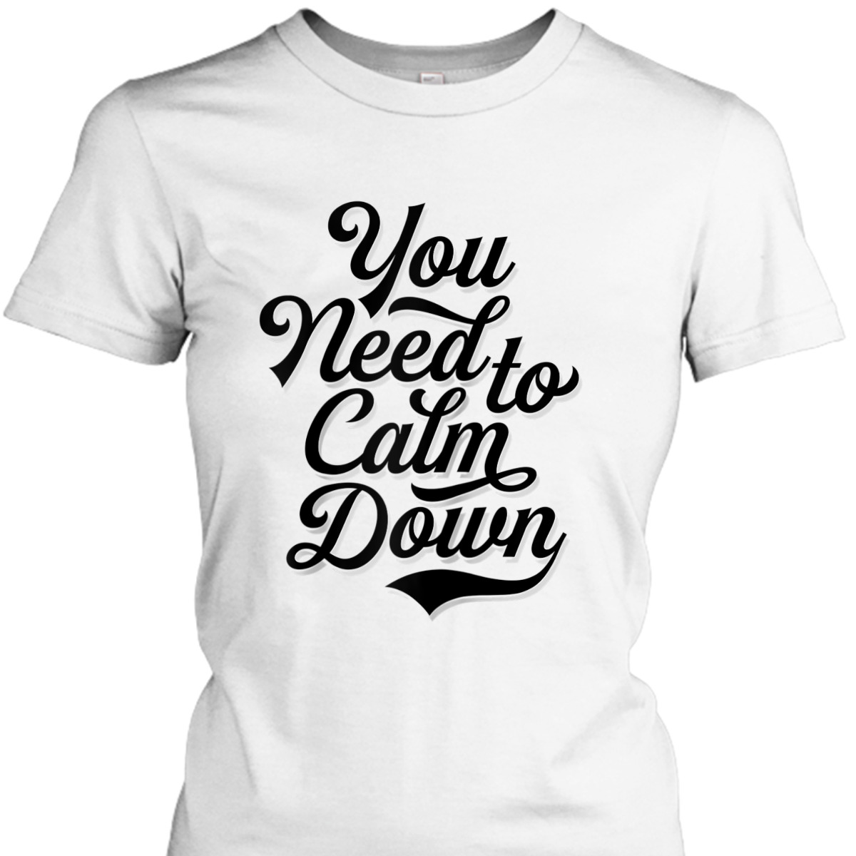 You Need To Calm Down - Pride And Equality T-Shirt You Need To Calm Down - Pride And Equality T-Shirt
