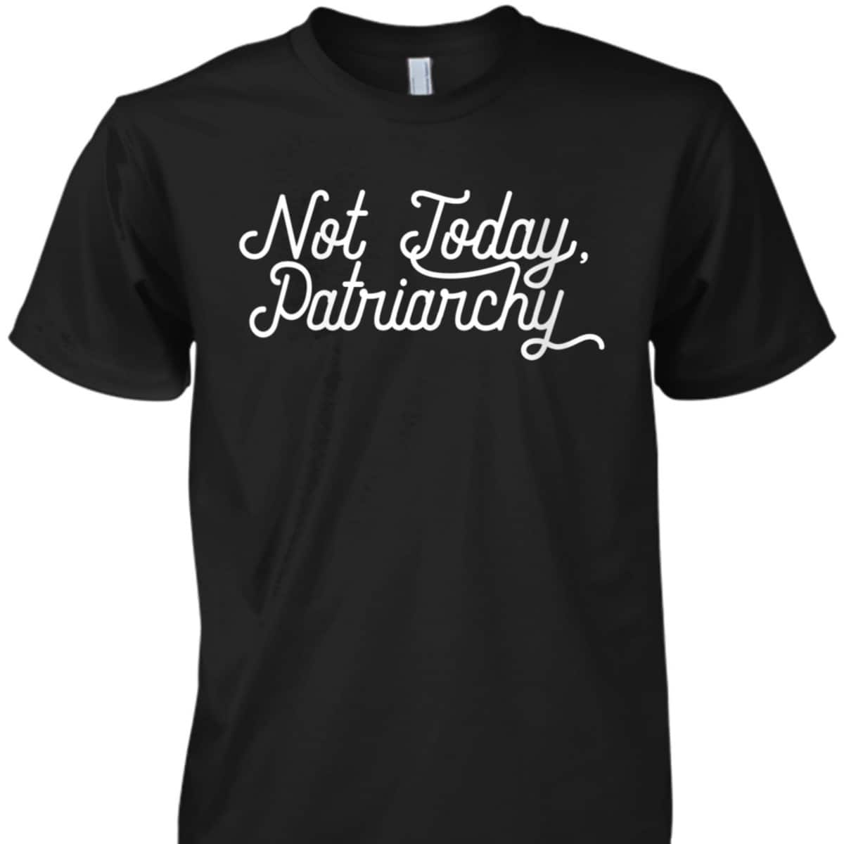 Womens NOT TODAY, PATRIARCHY Funny Satan Meme Feminist T-Shirt