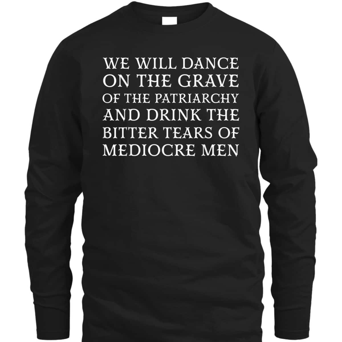 Dance On The Grave Of Patriarchy Women Skeleton Feminist T-Shirt Dance On The Grave Of Patriarchy Women Skeleton Feminist T-Shirt