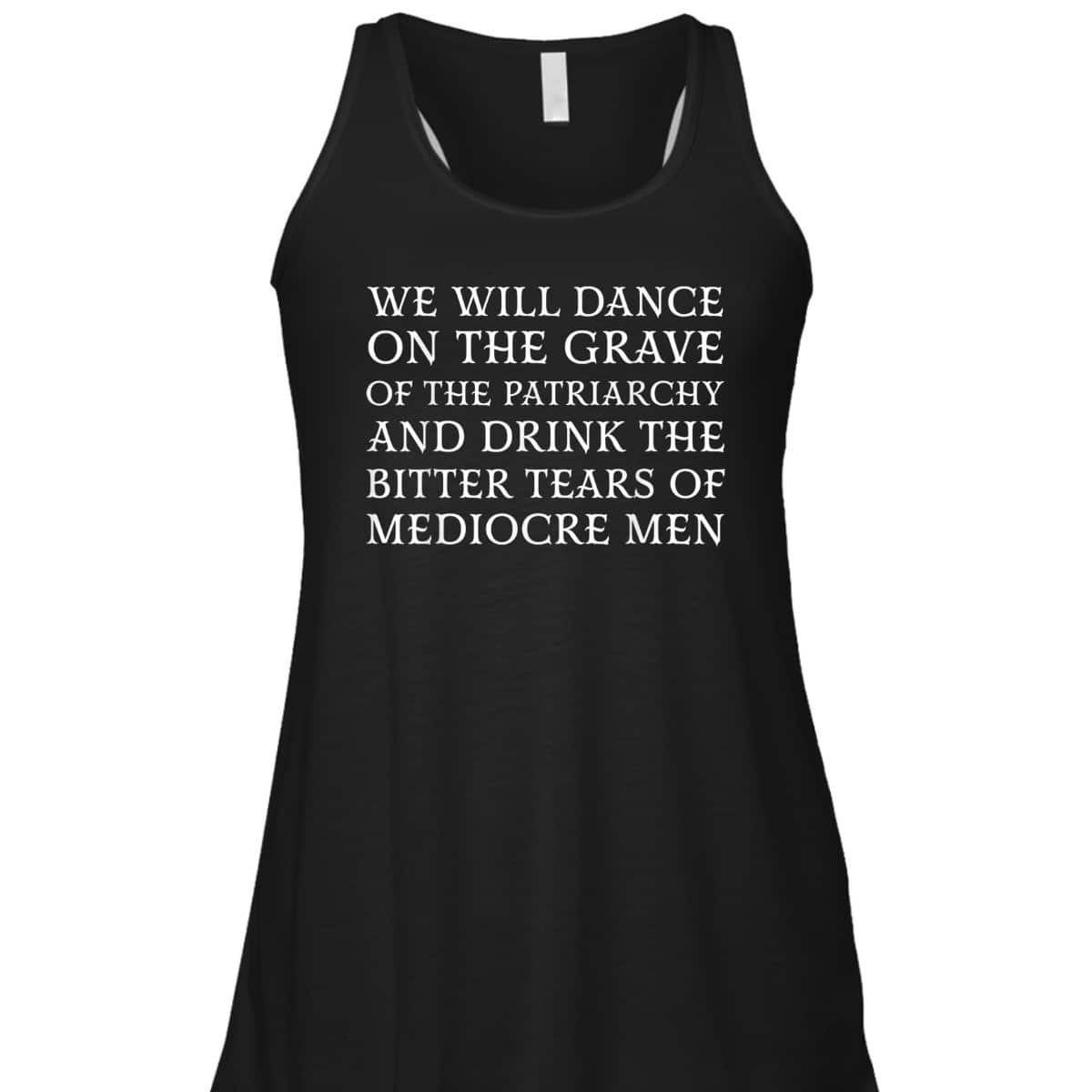 Dance On The Grave Of Patriarchy Women Skeleton Feminist T-Shirt Dance On The Grave Of Patriarchy Women Skeleton Feminist T-Shirt