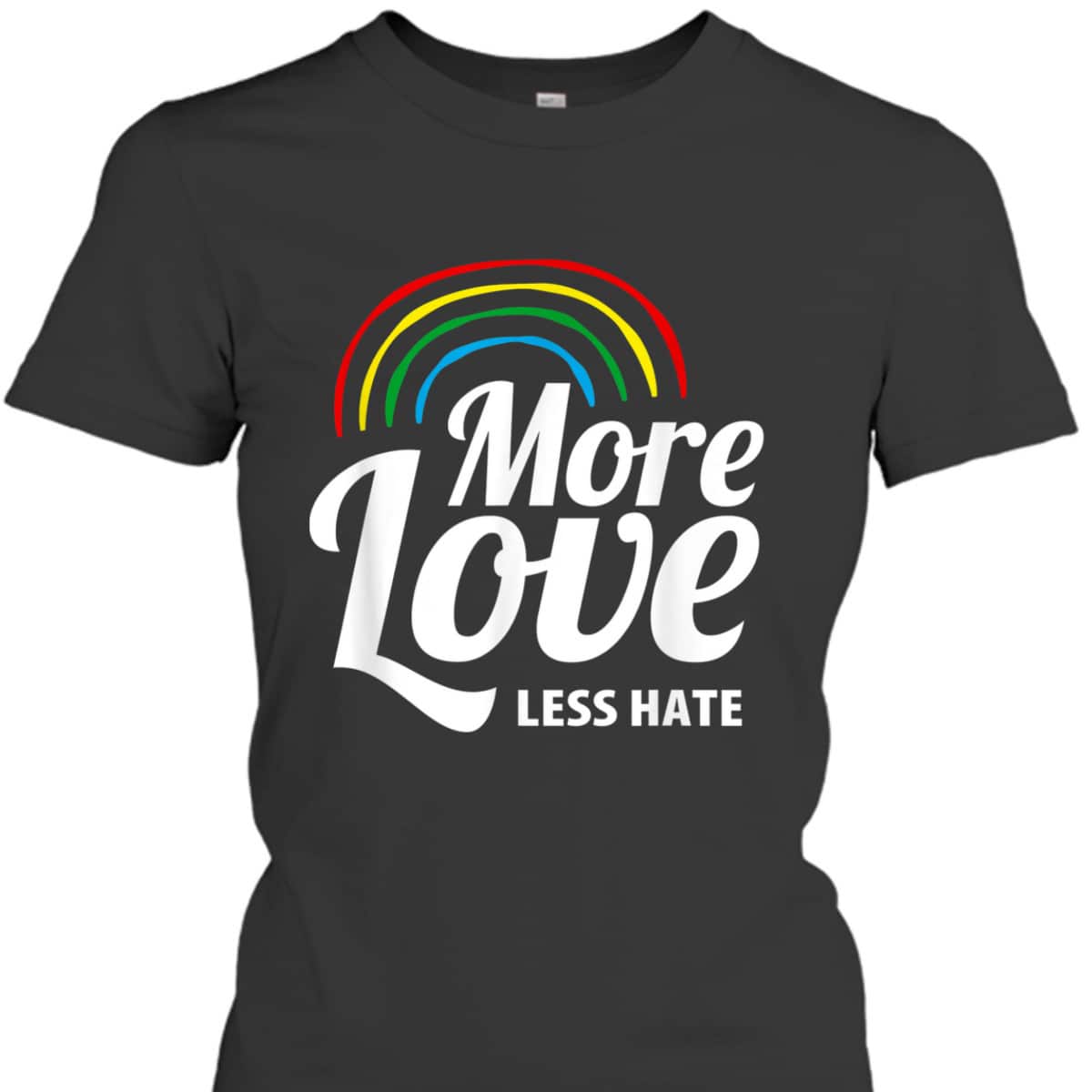 More Love Less Hate LGBT Pride Equality Awareness T-Shirt More Love Less Hate LGBT Pride Equality Awareness T-Shirt