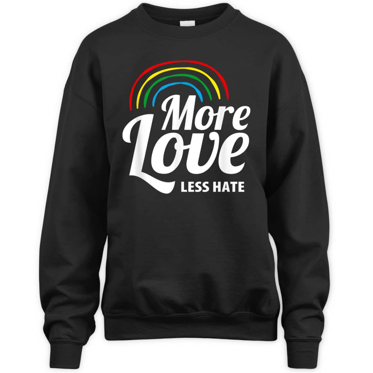 More Love Less Hate LGBT Pride Equality Awareness T-Shirt