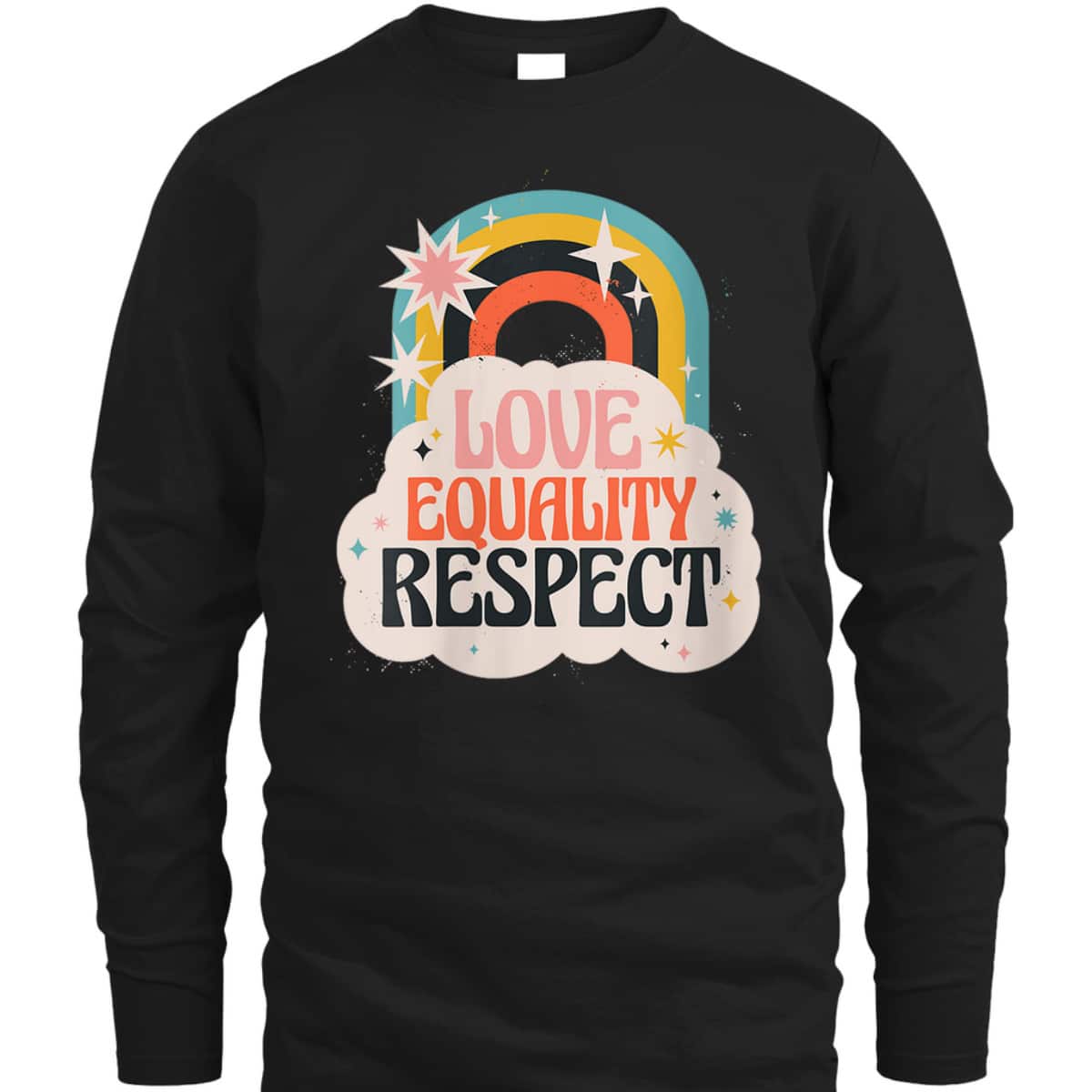 Womens Love Equality Respect Equality Social Justice T-Shirt Womens Love Equality Respect Equality Social Justice T-Shirt
