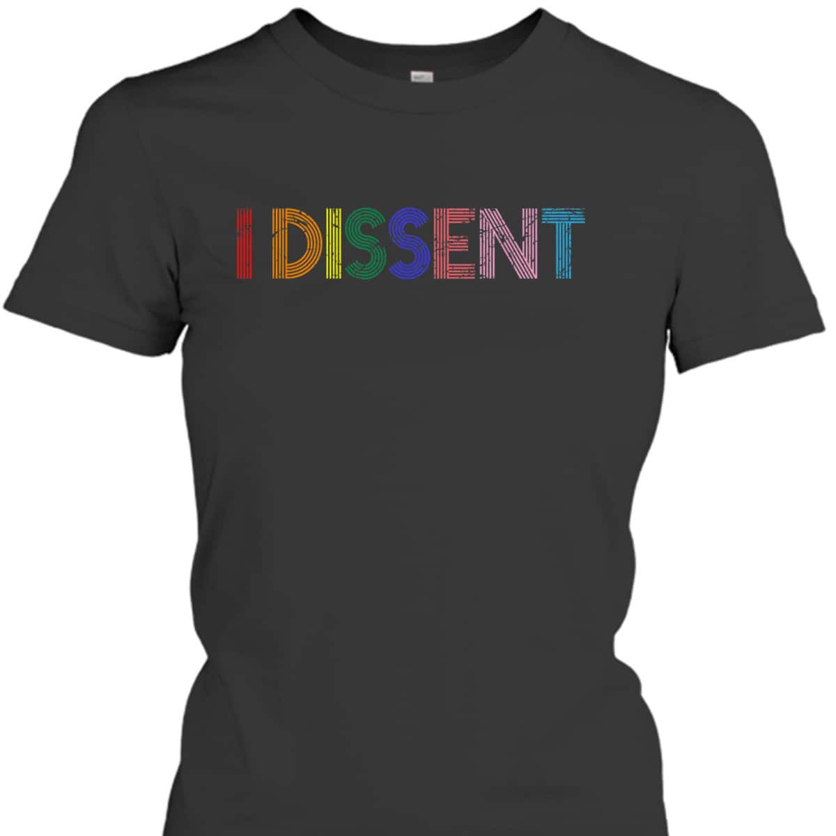 Feminist Power Resistance Equal Rights LGBT I Dissent T-Shirt Feminist Power Resistance Equal Rights LGBT I Dissent T-Shirt