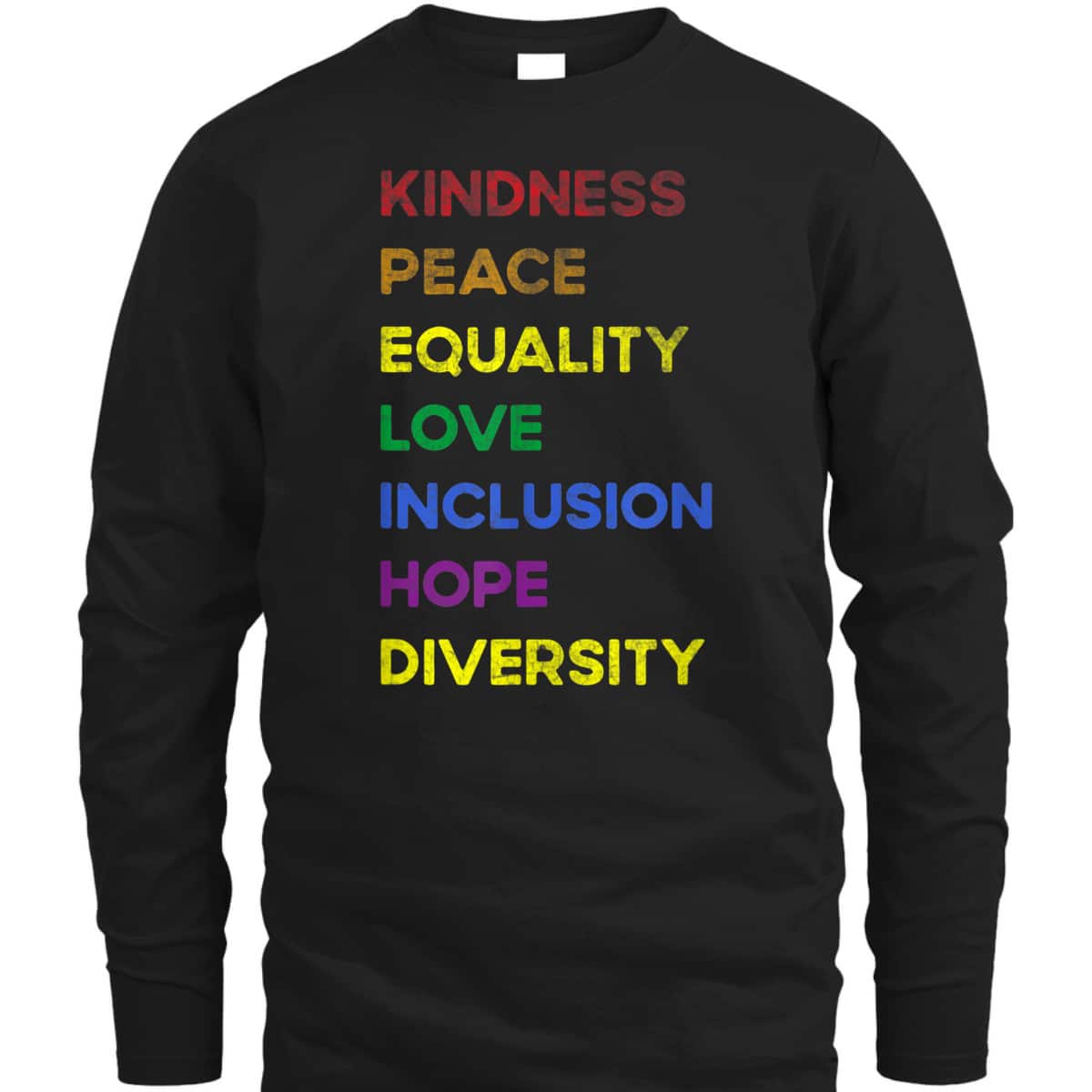 Kindness Equality Love Lgbtq Rainbow Flag Gay Pride Ally T-Shirt Kindness Equality Love Lgbtq Rainbow Flag Gay Pride Ally T-Shirt