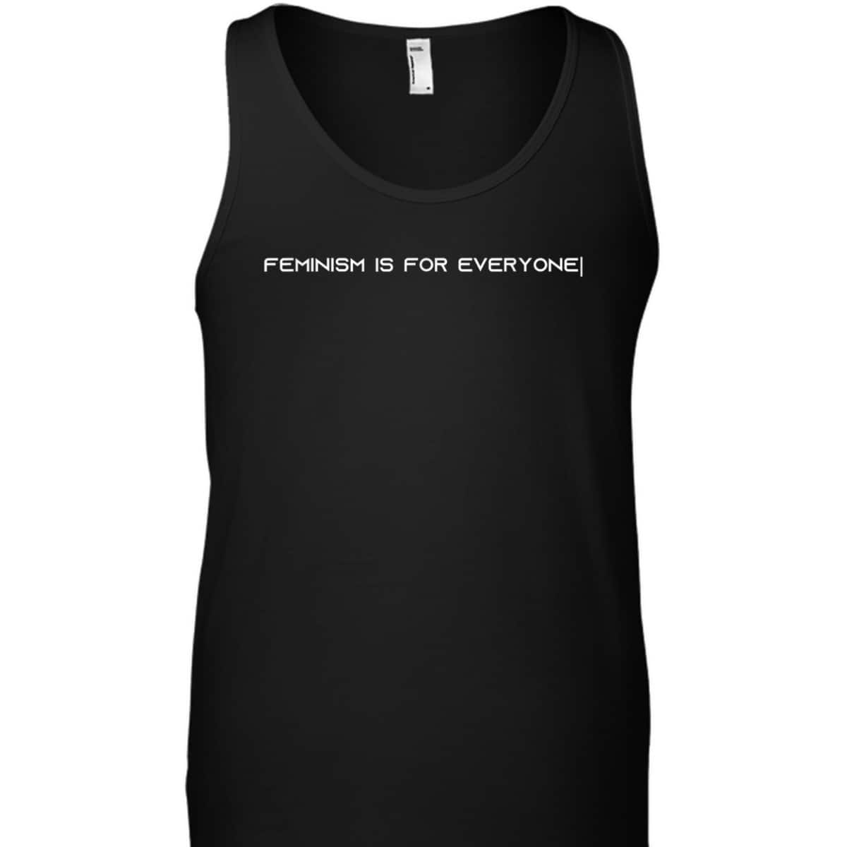 Feminism - FEMINISM IS FOR EVERYONE T-Shirt