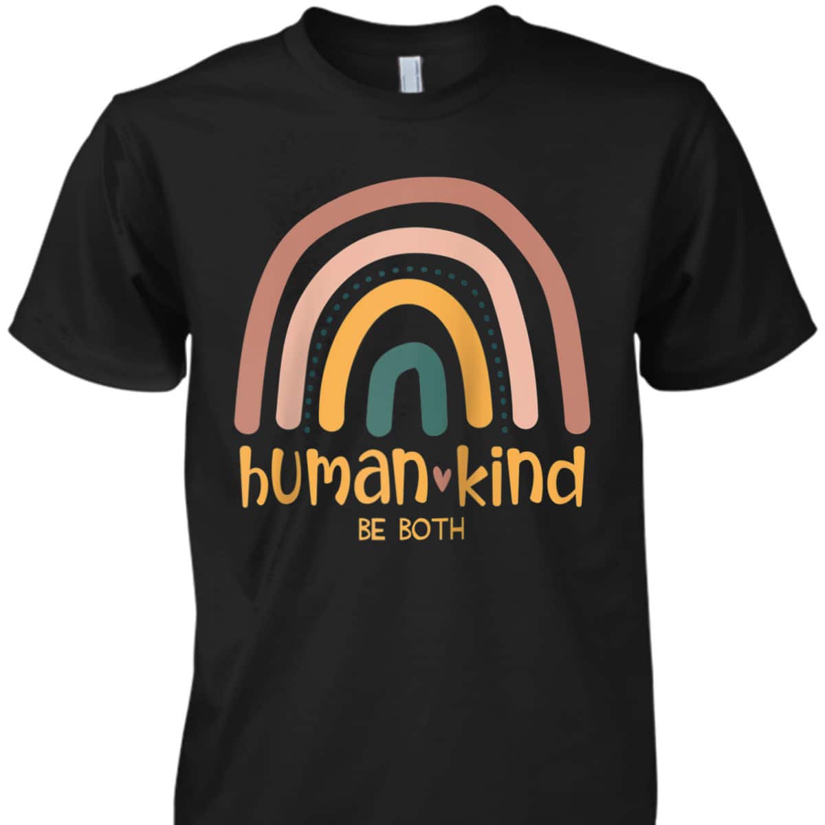 Human Kind Be Both Equality Kindness Humankind Retro Rainbow T-Shirt Human Kind Be Both Equality Kindness Humankind Retro Rainbow T-Shirt