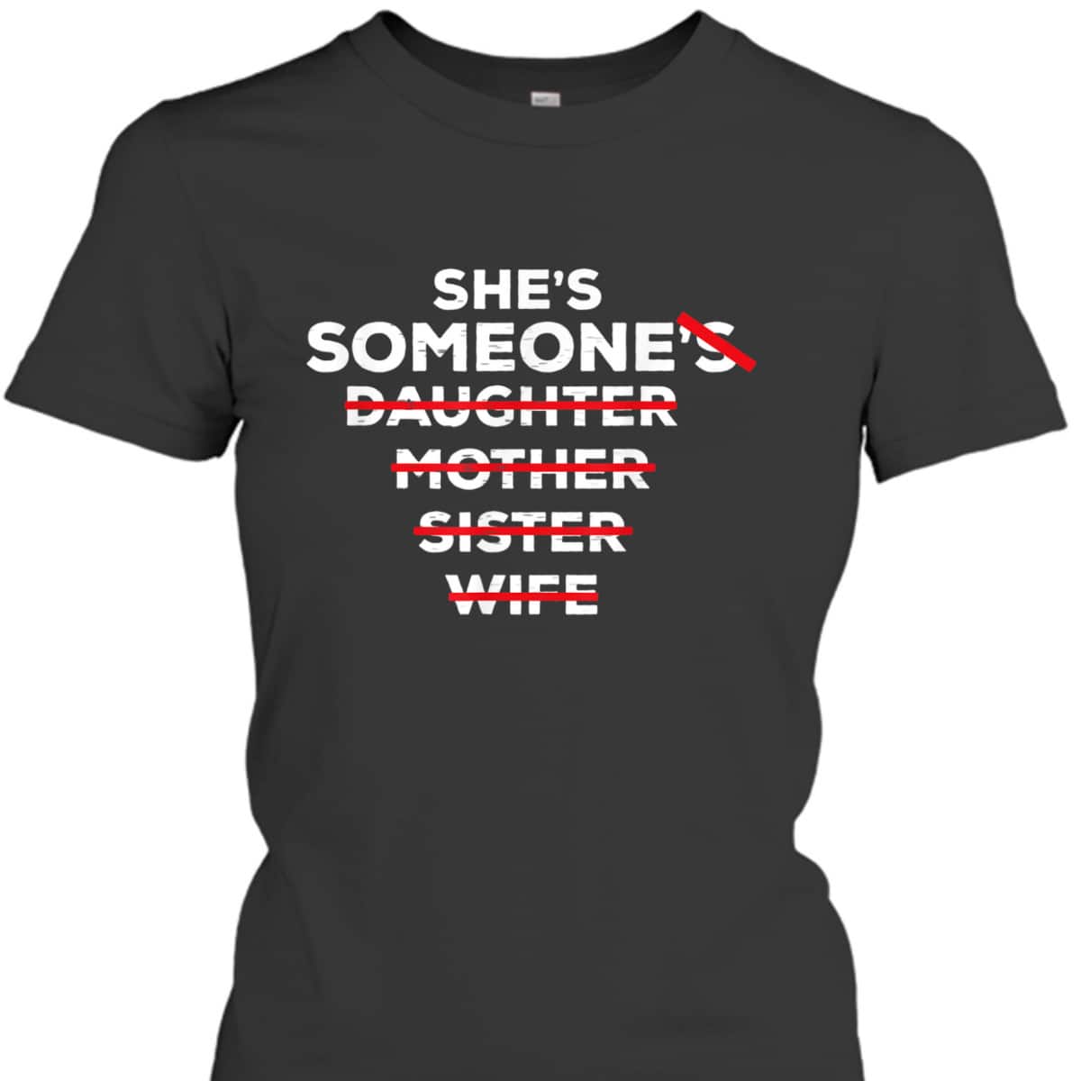 She's Someone Cute Gender Rights Activist Feminist Gift T-Shirt She's Someone Cute Gender Rights Activist Feminist Gift T-Shirt