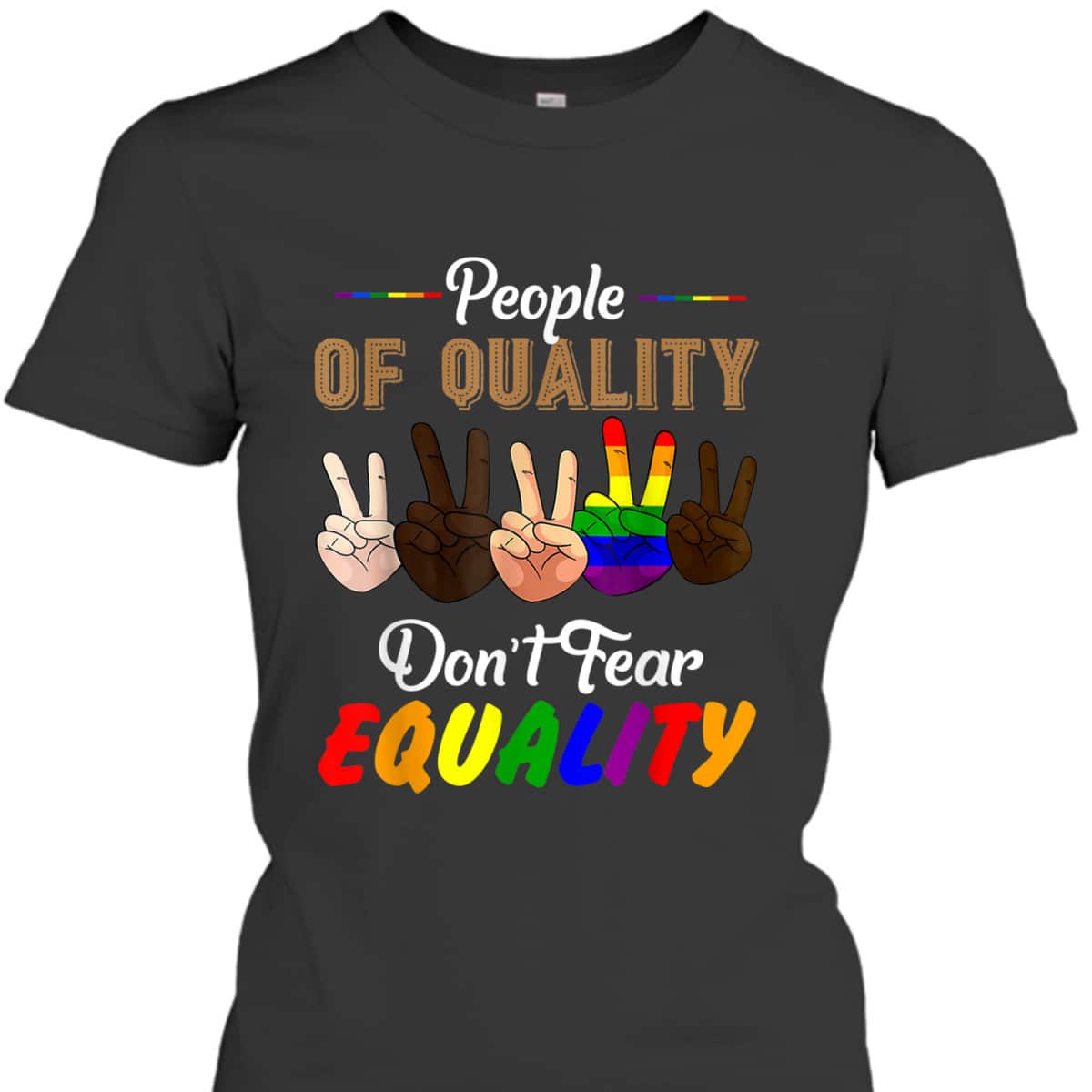 LGBT Pride People Of Quality Do Not Fear Equality Novelty T-Shirt