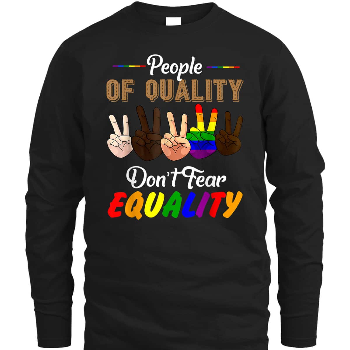 LGBT Pride People Of Quality Do Not Fear Equality Novelty T-Shirt LGBT Pride People Of Quality Do Not Fear Equality Novelty T-Shirt