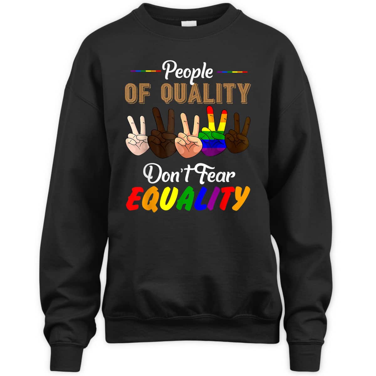 LGBT Pride People Of Quality Do Not Fear Equality Novelty T-Shirt