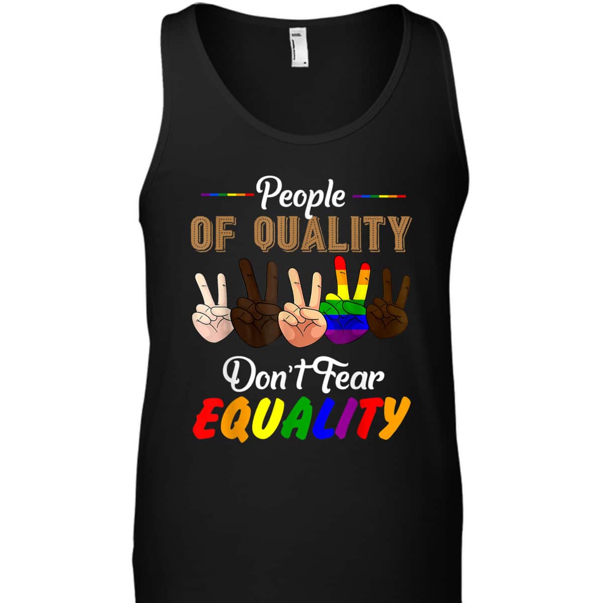 LGBT Pride People Of Quality Do Not Fear Equality Novelty T-Shirt