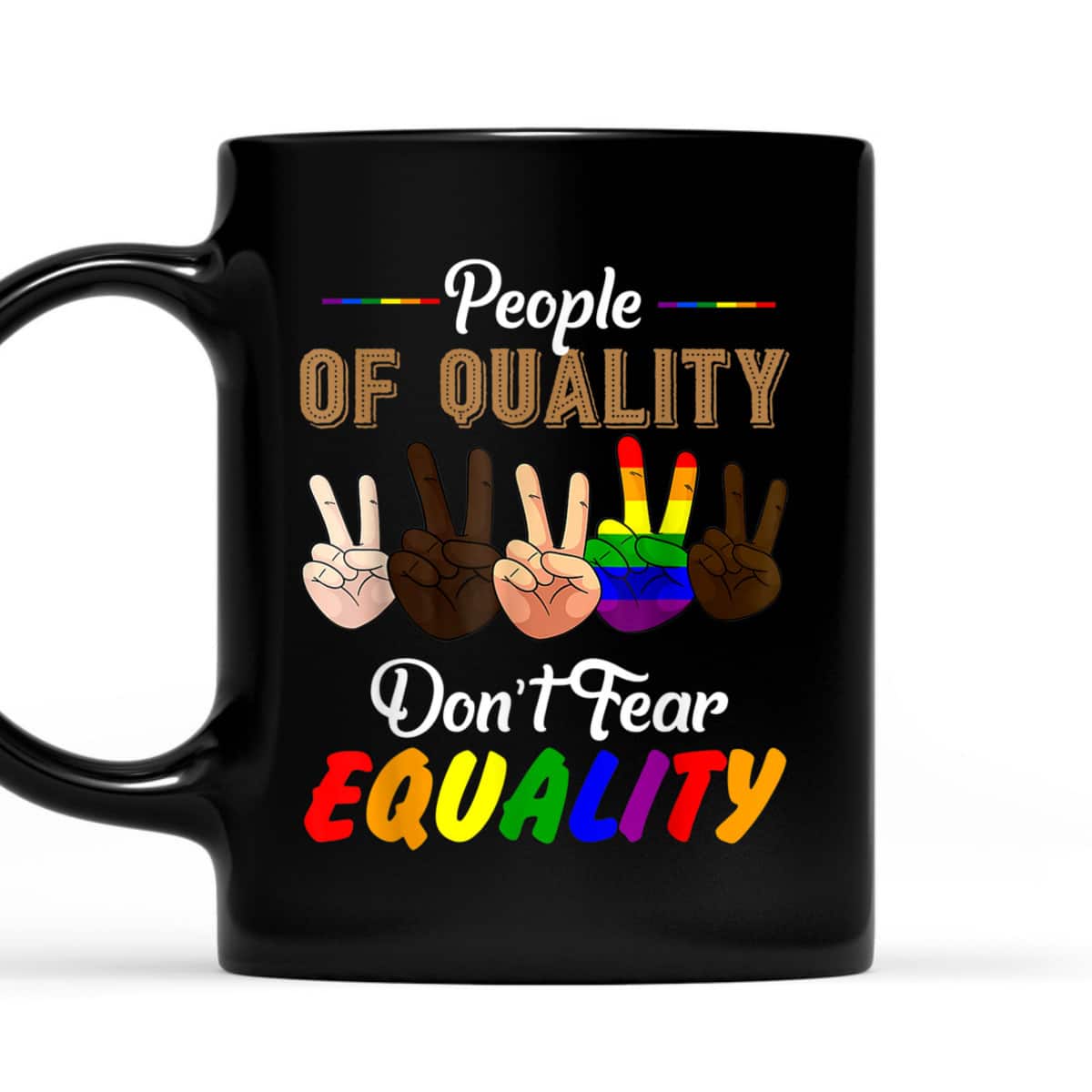 LGBT Pride People Of Quality Do Not Fear Equality Novelty T-Shirt
