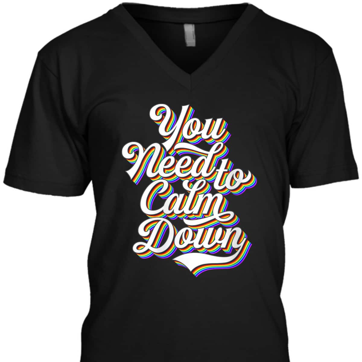 Womens Gay Pride Rainbow Equality You Need To Calm Down LGBTQ T-Shirt Womens Gay Pride Rainbow Equality You Need To Calm Down LGBTQ T-Shirt