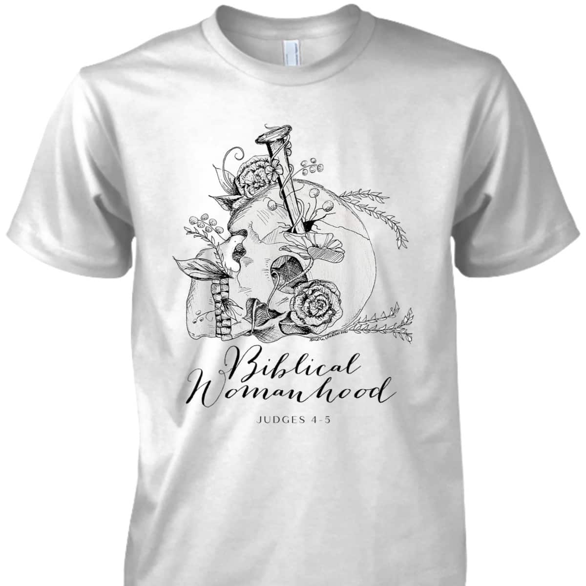 Biblical Womanhood Skull Floral Bible God Women Feminism T-Shirt