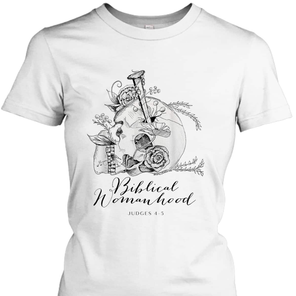 Biblical Womanhood Skull Floral Bible God Women Feminism T-Shirt Biblical Womanhood Skull Floral Bible God Women Feminism T-Shirt